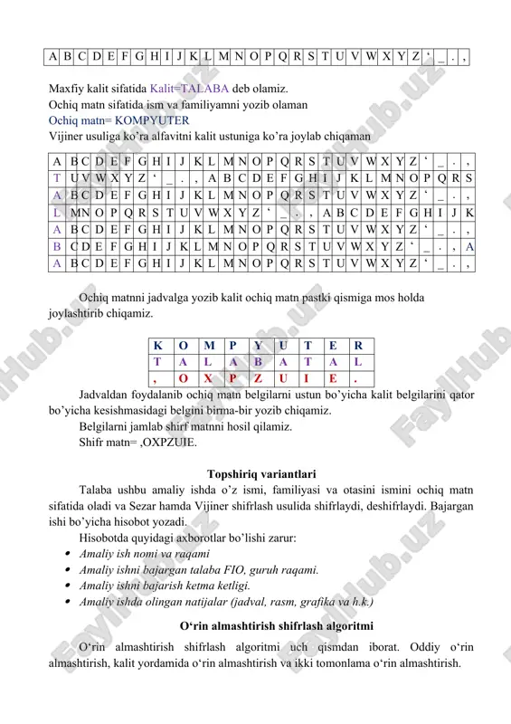 jadvali tuziladi va ochiq matnni (t0) ustun bo‘yicha joylashtirilib chiqiladi, qator bo‘yicha o‘qilib shifrlangan matnga (t1) ega bo‘linadi. masalan, «axborot xavfsizligi jadvali» matni shifrlansin. t0=axborot xavfsizligi jadvali; k = 5x5; a o f i d x t s g v b x i i a o a z j l r v l a i t1=aofid_xtsgv_bxiia_oazjl_rvlai birinchi bo‘lib, shifrlash jadvalidan (xiv asrning oxirlarida) diplomatik munosabatlarda, xarbiy sohalarda axborotni muhofazalashda foydalanilgan. kalit yordamida o‘rin almashtirish. oddiy o‘rin almashtirish usulidan tashqari kalit yordamida o‘rin almashtirish usuli ham mavjud. shifrlash jadvalidan kalit orqali foydalaniladi. bu usulda kalit simvollariga mos holda ochiq matnning uzunligidan kelib chiqib nxm jadvali tuziladi va ochiq matnni (t0) ustun bo‘yicha joylashtirilib chiqiladi. so‘ngra kalit simvollari alfavit tartibida tartiblanib, ustun bo‘yicha o‘rin almashtiriladi, qator bo‘yicha o‘qilib shifrlangan matnga (t1) ega bo‘linadi va bloklarga bo‘linadi. t0= o'zbekiston kelajagi buyuk davlat; k = toshkent; matnda 28-ta va kalitda 7-ta harflar borligi uchun …