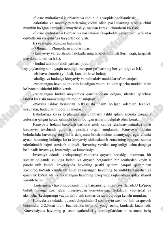 hli zaxarlanishda esa o‘lim bilan yakunlanadi. shuning uchun ktzm bilan zaxarlangan xududlarda xalqning xatti-harakatlari xuddi kimyoviy qurollar bilan zaxarlangan joylarda ko‘riladigan chora-tabdirlarni o‘zginasidir, ya'ni himoya inshootlarida saqlanish, shaxsiy himoya vositalaridan foydalanish va boshqa omillar qo‘llaniladi.lekin bitta asosiy farqi borki, u xam bo‘lsa, ba'zi bir ktzmlar (masalan nh3,so) ni yutiluvchanlik xususiyati past bo‘lganligidan ,ulardan saqlanishda maxsus sanoat va izolyasiyalovchi gazniqoblardan foydalanish kerak bo‘ladi.agar avariya holatida bir qancha gazlar aralashmasi bo‘lsa, faqat izolyasiyalovchi gazniqoblardan foydalanib, avariya joyini tiklash, zararlangan o‘choqdan odamlarni evakuatsiya qilish tadbirlari ko‘riladi. ktzm chiqib ketgan joylarda avariyalarni tiklash ancha mushkul jarayonlardan xisoblanadi. bunda asosiy ishlardan: birlamchi tiklash ishlarini tashkil etish; ( ktzm tarqalgan xududni o‘rash (lokalizatsiya qilish) xisoblanadi. avariyani tiklash ishlarini o‘sha korxonaning shtatli qismlaridagi zaxarli gazlardan saqlovchi xodimlar olib boradilar. kerak bo‘lsa fuqaro muxofazasining qutqaruv, medisina, yong‘inga qarshi, jamoat tartibini saqlash tizimlari xam yordamga chaqiriladi. bundan tashqari, avariyani tiklash ishlariga korxona ishchi xizmatchilarini va o‘sha atrofdagi fuqarolarni xam …