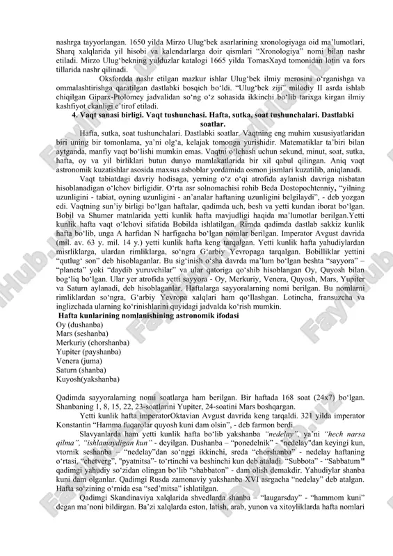 ri xronologiyasi” nomli maqolasi va “rus solnomalari xronologiyasi” (m., 1963) nomli monografiya xronologiya faniga oid muhim tadqiqotlardan biridir. muallif rus solnomalari xronologiyasini o‘rganishning uslublarini ishlab chiqadi. 1954-1956 yillarda bmtda yanada mukammal va barcha xalqlar uchun yagona bo‘lgan yangi kalendarni o‘rganish masalasi muhokama qilinadi. natijada bir qator mamlakatlarda kalendarlarning astronomik asosi va yilni hisoblashning yangi uslublariga oid ilmiy tadqiqotlar yuzaga keladi. 3. o‘rta osiyo olimlarining xronologiya rivojlanishiga qo‘shgan hissasi o‘rta asrlarda xronologiya rivojiga markaziy osiyolik olimlar ahmad al-farg‘oniy (797-865), abu rayhon beruniy (973-1048), umar xayyom (1048-1131) va mirzo ulug‘bek (1394-1449) kabi olimlar katta xissa qo‘shdilar. ahmad al-farg‘oniy ilmi-hay’at (falakiyotshunoslik-astronomiya), riyoziyot (matematika) va jo‘g‘rofiya (geografiya) fanlari bilan shug‘ullanib, qator ilmiy asarlar yozib qoldirdi. ahmad al-farg‘oniy halifa al-ma’mun topshirig‘iga binoan damashqdagi rasadxonada osmon jismlari harakati va ularni aniqlash, yangi “zij” yaratish ishlariga rahbarlik qildi. ahmad al-farg‘oniyning “kitob al-harakat as-samoviya va javomi’ ilm an-nujum” (samoviy harakatlar va umumiy ilmi kitobi) astronomik asari hisoblanadi. bu …