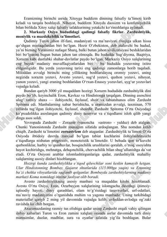 klarni yo`q qilishdan iboratdir. buddizmning bu prinsipi uning axloqiy sohadagi kontseptsiyasi - chidamlilik va nisbiylik bilan bog’langandir. qadimgi hindiston kabi, qadimgi xitoy ham sharqda yirik o‘choqlardan biri bo‘lgan. eramizdan 2000 yil ilgari bu yerda ham dehqonchilik keng taraqqiy etib, sug‘orish ishlari ancha rivojlanadi. bu yerda ham metaldan, xususan, temirdan mehnat qurollari ishlab chiqarish avj oladi. qishloq xo‘jaligi, irrigatsiya ,hunarmandchilik, savdo-sotiqning ravnaqi turli bilmlarning rivojlanishi uchun keng yul ochadi. natijada, qadimgi xitoyda, astronomiya, biologiya, tibbiyot, san’at va madaniyat sohalari katta yutuqlarga erishadi. bu yerda ham dastlabki falsafiy ta’limotlar paydo bo‘lib, ularda dunyo abadiy, u 5 unsur – olov, suv, yer, daraxt va metalldan tashkil tapgan, degan qarashlar ilgari suriladi. eramizdan oldingi vii-vi asrlarga kelib, xitoyda daosizm falsafiy oqimi paydo bo‘ladi. uning asoschisi birinchi xitoy faylasufi lao-szi hisoblanadi. u dunyo moddiy, u tabiiy qonunlar asosida to‘xtovsiz harakat va o‘zgarishda bo‘ladi, deydi. lao-szi o‘zi bu haqda shunday yozadi: «ulug‘ dao hamma yoqqa qarab …