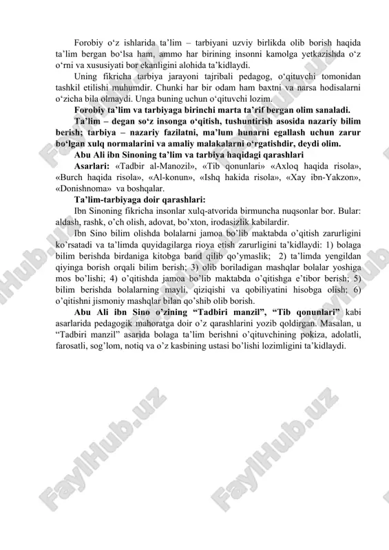 olishdan uzoq bo‘lishi, - haq va haqiqatni, odil va haqgo‘y odamlarni sevadigan, yolg‘onni va yolg‘onchilarni yomon ko‘radigan, – o‘z qadrini biluvchi va oriyatli bo‘lishi, – mol dunyo ketidan quvmaydigan, – adolatparvar, – qatiyatli, sabotli, jur’atli, jasur bo‘lishi muhimligini qayd etadi. forobiy “bizning mavjud holatimiz tarbiya tufayli vujudga kelgan”, “tarbiya hamma narsaga qodir”. tarbiya maqsadi sifatida “har bir kishi baxtli-saodatli bo‘lishi kerak”, - degan g‘oyani “millat baxt-saodatli bo‘lishi kerak” degan g‘oya bilan birlashtira oladigan vatanparvarni yetishtirishda deb tushunildi va “milliy tarbiya rejasi”ni ishlab chiqdi. bundan tashqari, «baxt saodatga erishuv yo‘llar haqida risola» asarida «davlatning vazifasi insonlarni baxt – saodatga olib borishdir, - deb yozadi. u, - bu esa ilm va yaxshi axloq yordamida qo‘lga kiritadi». abu nasr farobiy o’zining “baxt saodatga erishuv” nomli asarida ta’lim-tarbiya berish usulini ikki turga bo’ladi: rag‘batlantirish va jazolash (majbur qilish). u mazkur usullarni izohlar ekan, o’qituvchining pedagogik mahoratiga ham to’xtalib o’tadi: “bolalar ustida turgan odam esa …