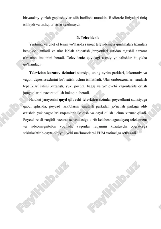 mkonini beradi. harakat jarayonini qayd qiluvchi televizion tizimlar poyezdlarni stansiyaga qabul qilishda, poyezd tarkiblarini saralash parkidan jo‘natish parkiga olib o‘tishda yuk vagonlari raqamlarini o‘qish va qayd qilish uchun xizmat qiladi. poyezd relsli zanjirli nazorat uchastkasiga kirib kelaboshlagandayoq telekamera va videomagnitofon yoqiladi, vagonlar raqamini kuzatuvchi operatorga sekinlashtirib qayta o‘qiydi, yoki ma’lumotlarni ehm xotirasiga o‘tkazadi.