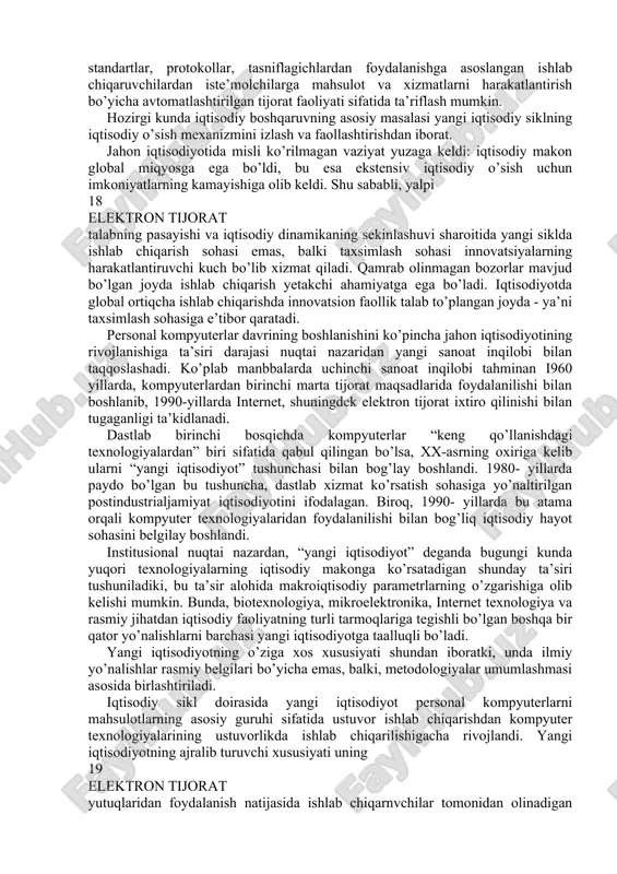 5-son qarori bilan tasdiqlangan eletktron tijoratni amalga oshirish qoyidalariga muvofiq elektron tijorat axborot tizimlaridan foydalangan holda tuziladigan shartnomaga muvofiq amalga oshiriladigan mahsulot (ishlar, xizmatlar) oldi-sotdisi deb belgilangan. elektron tijorat - bu tarmoq iqtisodiyotining asosiy tarkibiy qismi va eng muhim namoyon bo’lishidir. internet va global iqtisodiyot asrida elektron tijorat vositalariga asoslanmagan tarmoq tuzilmalarini tasavvur qilishni o’zi murakkab. shu tufayli hozirgi virtual iqtisodiy muhitda tijoratdagi o’zaro munosabatlarning mohiyatini tubdan o’zgartiradigan inqilobiy o’zgarishlarga imkoniyat beruvchi holat yuzaga keladi. bunday munosabat nafaqat tarmoq iqtisodiyotining institusional muhitini, balki virtual tarmoqlarda mahsulotlarni harakatlantirish usullarini ham qayta shakllantirib, biznes yuritish mohiyatini tubdan o’zgartirdi. elektron tijorat tufayli bozorning an’anaviy ishtirokchilari tomonidan qo’yilgan sun’iy kirish to’siqlari bartaraf etilmoqda. va hatto eng kichik boshlovchi tadbirkorlar ham iste’mol bozorida avvaldan yetakchilik qilib kelayotgan yirik savdo vakillari bilan teng sharoitlarda raqobatlashish imkoniyatiga ega bo’lib bormoqda. tijorat foyda olish maqsadida sotish-sotib olish jarayonlarini amalga oshirish bo’yicha biznes yoki tadbirkorlik savdosining ko’rinishi. bu tushuncha …