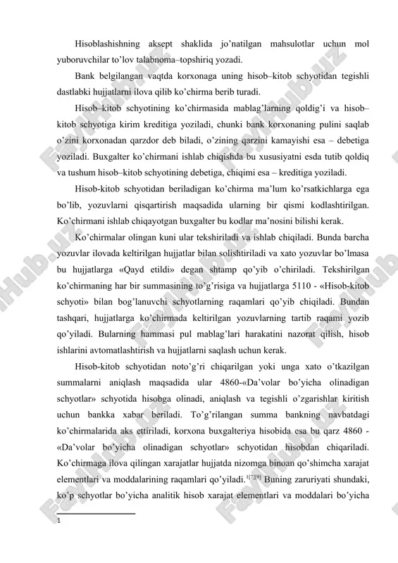 . to’g’rilangan summa bankning navbatdagi ko’chirmalarida aks ettiriladi, korxona buxgalteriya hisobida esa bu qarz 4860 - «da’volar bo’yicha olinadigan schyotlar» schyotidan hisobdan chiqariladi. ko’chirmaga ilova qilingan xarajatlar hujjatda nizomga binoan qo’shimcha xarajat elementlari va moddalarining raqamlari qo’yiladi. [7][9] buning zaruriyati shundaki, ko’p schyotlar bo’yicha analitik hisob xarajat elementlari va moddalari bo’yicha tashkil etiladi. xarajat elementlari va moddalari bo’yicha guruhlash ma’lumotnoma varaqalarida olib boriladi. ular har oyda ishlab chiqarish bo’linmalari bo’yicha ochilib, tegishli jurnal-orderlar hujjatlar ma’lumotlari bo’yicha to’ldiriladi. hisob-kitob schyoti bo’yicha sodir bo’ladigan operatsiyalarni hisobga olish uchun korxonada 5110 - «hisob-kitob schyoti» ochiladi. bu schyot aktiv bo’lib, uning debetida hisob-kitob schyotiga tushgan barcha tushumlar, kreditida esa - hisob-kitob schyotidan barcha sarflangan pul mablag’lari aks ettiriladi. bu schyotning debet saldosi hisob-kitob schyotida pul mablag’larining qolgan qoldig’ini ko’rsatadi. bu schyotda boshqa aktiv schyotlar kabi kredit qoldiq bo’lmaydi. 5110- «hisob-kitob schyoti» bo’yicha operatsiyalar tekshirilgan bank ko’chirmasi va unga ilova qilingan pul hujjatlariga asosan aks …