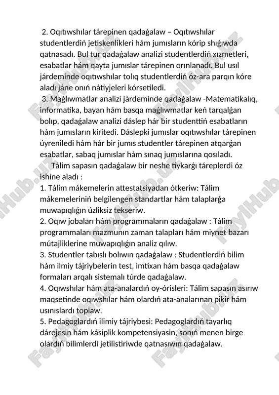 rdıń tayarlıq dárejesin hám kásiplik kompetensiyasin, sonıń menen birge olardıń bilimlerdi jetilistiriwde qatnasıwın qadaǵalaw. 6. nátiyjelerdi analiz qılıw : tálim sapasın asırıw boyınsha mashqalalardi anıqlaw hám strategiyalardı islep shıǵıw ushın statistikalıq maǵlıwmatlar hám izertlewlerden paydalanıw. 7. innovatsiyalardı engiziw: oqıw procesi nátiyjeliligin asırıw ushın jańa texnologiyalar hám oqıtıw usılların qollaw. 8. akkreditatsiya: tálim programmaları hám mákemeleriniń málim sapa standartlarına muwapıqlıǵın tastıyıqlaytuǵın rásmiy tán alıw procesi. tálim sapasın qadaǵalaw - tálim procesiniń zamanagóy talap hám standartlarǵa juwap beretuǵın dárejesin qadaǵalaw hám támiyinlewge qaratılǵan ilajlar kompleksi. tálim sapasın nátiyjeli qadaǵalaw básekige shıdamlı tálim ortalıǵın jaratıw, oqıwshılardı tayarlaw dárejesin asırıw hám jámiyettiń joqarı maman qánigelerge bolǵan zárúriyatın qandırıwǵa xizmet etip atır. tálim sapasın qadaǵalaw - tálim xızmetlerin hám tálim nátiyjelerin qadaǵalaw hám jetilistiriwge qaratılǵan process. ol tálim mákemeleriniń belgilengen standartlar hám talaplarǵa juwap beriwin támiyinlewge járdem beretuǵın túrli usıl hám jantasıwlardı óz ishine aladı. tálim sapasın qadaǵalawdıń tiykarǵı strukturalıq bólimleri tómendegilerden ibarat : 1. …