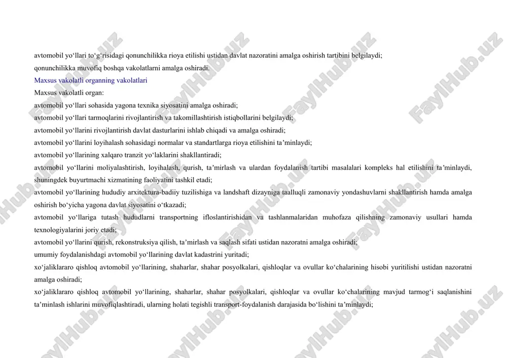 hda innovatsion texnologiyalarni, shuningdek zamonaviy standartlarni joriy etadi; umumiy foydalanishdagi avtomobil yo‘llari ro‘yxati bo‘yicha takliflarni ishlab chiqadi va o‘zbekiston respublikasi vazirlar mahkamasiga kiritadi; avtomobil yo‘llari sohasida kadrlarni tayyorlashni, qayta tayyorlashni va ularning malakasini oshirishni, shu jumladan xorijda o‘quv stajirovkasi va seminarlar o‘tkazilishini tashkil etadi. maxsus vakolatli organ qonunchilikka muvofiq boshqa vakolatlarni ham amalga oshirishi mumkin. o‘zbekiston respublikasi vazirlar mahkamasi huzuridagi yo‘l-qurilish ishlari sifatini nazorat qilish davlat inspeksiyasining avtomobil yo‘llari sohasidagi vakolatlari o‘zbekiston respublikasi vazirlar mahkamasi huzuridagi yo‘l-qurilish ishlari sifatini nazorat qilish davlat inspeksiyasi: yo‘l qurilishi, yo‘l-qurilish materiallari, buyumlari va konstruksiyalarini ishlab chiqarishda texnik jihatdan tartibga solish sohasidagi normativ hujjatlar talablariga yuridik va jismoniy shaxslar tomonidan rioya etilishini nazorat qiladi; qurilishi tugallangan yo‘l obʼektlarini foydalanishga qabul qilish komissiyalarining ishida ishtirok etadi; avtomobil yo‘llari sohasidagi normativ-huquqiy hujjatlarni, shuningdek texnik jihatdan tartibga solish sohasidagi tegishli normativ hujjatlarni takomillashtirishga doir takliflar kiritadi; yo‘l-qurilish materiallari, buyumlari va konstruksiyalarini standartlashtirish hamda sertifikatlashtirishga doir ishlarni amalga oshiradi; …