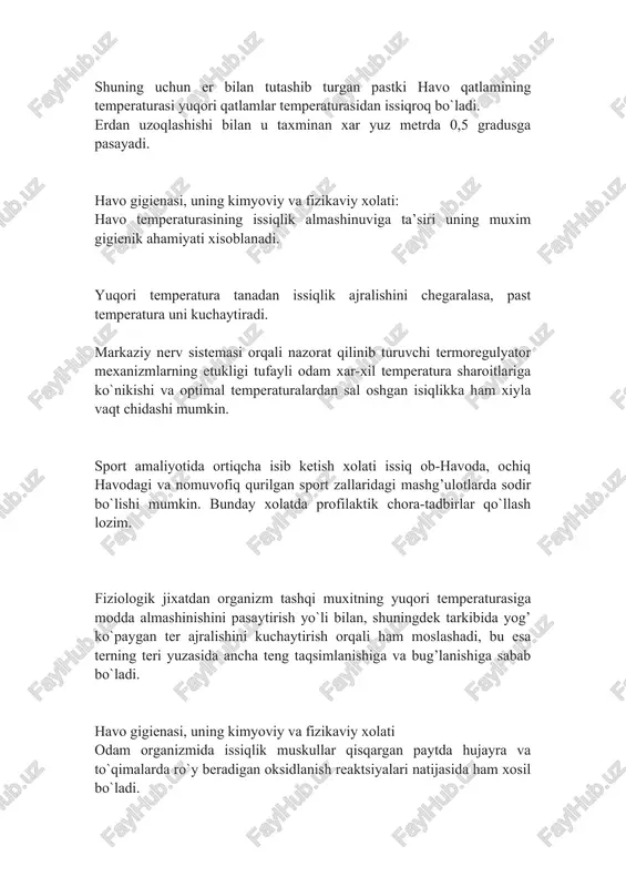 tashib turgan pastki havo qatlamining temperaturasi yuqori qatlamlar temperaturasidan issiqroq bo`ladi. erdan uzoqlashishi bilan u taxminan xar yuz metrda 0,5 gradusga pasayadi. havo gigienasi, uning kimyoviy va fizikaviy xolati: havo temperaturasining issiqlik almashinuviga ta’siri uning muxim gigienik ahamiyati xisoblanadi. yuqori temperatura tanadan issiqlik ajralishini chegaralasa, past temperatura uni kuchaytiradi. markaziy nerv sistemasi orqali nazorat qilinib turuvchi termoregulyator mexanizmlarning etukligi tufayli odam xar-xil temperatura sharoitlariga ko`nikishi va optimal temperaturalardan sal oshgan isiqlikka ham xiyla vaqt chidashi mumkin. sport amaliyotida ortiqcha isib ketish xolati issiq ob-havoda, ochiq havodagi va nomuvofiq qurilgan sport zallaridagi mashg’ulotlarda sodir bo`lishi mumkin. bunday xolatda profilaktik chora-tadbirlar qo`llash lozim. fiziologik jixatdan organizm tashqi muxitning yuqori temperaturasiga modda almashinishini pasaytirish yo`li bilan, shuningdek tarkibida yog’ ko`paygan ter ajralishini kuchaytirish orqali ham moslashadi, bu esa terning teri yuzasida ancha teng taqsimlanishiga va bug’lanishiga sabab bo`ladi. havo gigienasi, uning kimyoviy va fizikaviy xolati odam organizmida issiqlik muskullar qisqargan paytda hujayra va …