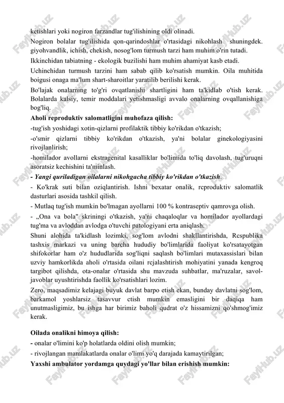 dan so'ng, angliyada 30 yosh, aqshda 36 yosh, shved ayollari 40 yoshdan so'ng tug'ilgan farzandlar soglom, aqliy rivojlangan bo'ladi deb hisoblashar ekan. aynan shu yoshda ayollar o'z o'rinlarini topadilar, ma'nan, ruhan yetuklik darajasiga etadilar. shularni inobatga olib, oilani rejalashtirishning 5 ta asosiy tamoillarini ishlab chiqilgan. - 18 yoshga qadar homilador bo'lishga yo'l qo'ymaslik. - 35 yoshdan keyin tug'maslik. -iloji bo'lsa har 3 yilda yoki 2 yildan kam bo'lmagan muddatda tug’ish. -oilada farzandlar soni 3 nafardan oshmasligi. -og'ir ekstragenital kasalliklar bilan xastalangan ayollarda tug’ruqni cheklash. agar ushbu tamoyillarga amal qilinsa, jamiyatda sog'lom avlod dunyoga keladi. oila mustahkam bo'lishi, nogiron bolalar tug'ilishining oldini maqsadida, oila qurayotgan yigit-qizlar nikohdan oldin tibbiy ko’rikdan o'tishlari kerak. ushbu tartib oila kodeksida ko'rsatilgan bo’lib , vazirlar mahkamasining 365-sonli qarori bilan qat'iy belgilab qo'yilgan. yigit-qizlar nikohdan oldin tibbiy ko'rikdan o'tib o'zlarini oila qurishga ruhiy, jismoniy tayyorligini aniqlab olishlari kerak. bu tartib tufayli nosog'lom boigan yoshlarning turmush qurib, keyin …