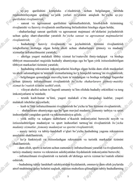 imal tarmog’ini yaratish; · deurbanizatsiya, o’rta va kichik shaharlarni joylashtirish tizimida ularni o’sishiga peshqadamlik qilish; · hududning migratsion jozibadorligini saqlash; · uy-joy, madaniy-maishiy va sanoat qurilishini rag’batlantirish orqali aholi migratsiyasini faollashtirish; · xizmat ko’rsatish markazlari, ta’lim va sog’liqni saqlashning muvozanatlashgan shaharlararo tizimini rivojlantirish bo’yicha joylashtirish tizimini optimallashtirish; · ijtimoiy-iqtisodiy ehtiyojlarga mos ravishda transport-kommunikatsiya infratuzilmasini shakllantirish; - transport-logistika infratuzilmasini yaratish; - tovarlar va yo’lovchilarni yetkazib berishning optimal yo’llarini ta’minlovchi idoralararo transport tizimini takomillashtirish; - avtomobil yo’llari tarmog’ini modernizatsiya qilish va rivojlantirish bo’yicha maqsadli dasturlarni amalga oshirish; - radial-halqa yo’nalishlarini shakllantirish va avtomobil yo’llarining tarmoq tuzilmasini yaratish; - tezyurar transport aloqa tizimini yaratish; · kichik aviatsiya va ichki suv yo’li transportini rivojlantirish; · zamonaviy talablarga javob beradigan va aholining axborotga bo’lgan ehtiyojlarini qondiradigan axborot-telekommunikatsiya infratuzilmasini rivojlantirish uchun shart-sharoitlar yaratish bo’yicha transport infratuzilmasini rivojlantirish; · aholi yashash hududlarini fazoviy rivojlanishini ta’minlash, yangi sanoat ob’ektlarini ishga tushirish va milliy loyiha va dasturlarni amalga oshirishning …