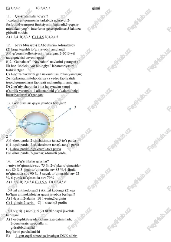 mlarda eng ko’p uchraydi? a) glikokaliks b) fosfolipid c) tiroksin d) keratin 25. dnk halqalari soni 20 ta bo’lsa uni uzunligi nm va og’irligi qancha ? a) 68; 138000 b) 136;13800 c) 34; 24000 d) 68;48000 26. sabzavot parazitlarini o’rgangan (1) g’o’z navlarini yaratishda uchun dnk markerlarga asoslangan seleksiya texnalogiyasidan foydalangan? a)1-jaloliddin azimov;2-ibrohim abdurahmonov b) 1-ahror to’laganov ;2-abdusattor abdukarimov c) 1-akbar g’ofurov;2-jo’ra musayev d) 1-ahror to’laganov ;2-jo’ra musayev 27. suv miqdori ortib boorish tartibida joylashgan organlr qaysilar? a) o’pka, bo’g’im ,muskul b) miya, jigar, teri c) o’pka,buyrak,jigar d) bo’g’im,limfa,qon 28. qaysi ko’rsatgichlarni ortib boorish tartini qanday? 1) yog’ to’qimalardagi yog’ miqdori 2) buyrakdagi suv miqdori 3) hujayrani quruq massasidagi oqsillar ulishi 4) bug’doydagi kraxmal miqdori 5) r-rnk ni rnk lar orasidagi foiz miqdori a) 3,4,2,5,1 b) 4,3,2,5,1 c) 5,3,4,2,1 d) 2,4,5,1,3 29. dnk molekulasining birinchi ipida umumiy nukleotidlarni 4,5 foizini tashkil etuvchi g joylashgan bo’lib, qolgan g ikkinchi ipda joylashgan. …