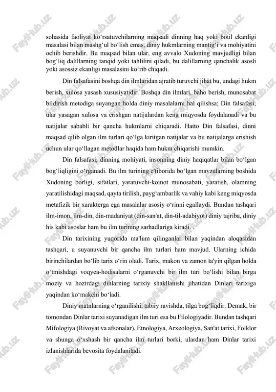 bir asos topishga harakat qiladi. shu tufayli ham din falsafasi sohasida faoliyat ko‘rsatuvchilarning maqsadi dinning haq yoki botil ekanligi masalasi bilan mashg‘ul bo‘lish emas, diniy hukmlarning mantig‘i va mohiyatini ochib berishdir. bu maqsad bilan ular, eng avvalo xudoning mavjudligi bilan bog‘liq dalillarning tanqid yoki tahlilini qiladi, bu dalillarning qanchalik asosli yoki asossiz ekanligi masalasini ko‘rib chiqadi. din falsafasini boshqa din ilmlaridan ajratib turuvchi jihat bu, undagi hukm berish, xulosa yasash xususiyatidir. boshqa din ilmlari, baho berish, munosabat bildirish metodiga suyangan holda diniy masalalarni hal qilishsa; din falsafasi, ular yasagan xulosa va erishgan natijalardan keng miqyosda foydalanadi va bu natijalar sababli bir qancha hukmlarni chiqaradi. hatto din falsafasi, dinni maqsad qilib olgan ilm turlari qo‘lga kiritgan natijalar va bu natijalarga erishish uchun ular qo‘llagan metodlar haqida ham hukm chiqarishi mumkin. din falsafasi, dinning mohiyati, insonning diniy haqiqatlar bilan bo‘lgan bog‘liqligini o‘rganadi. bu ilm turining e'tiborida bo‘lgan mavzularning boshida xudoning borligi, sifatlari, …