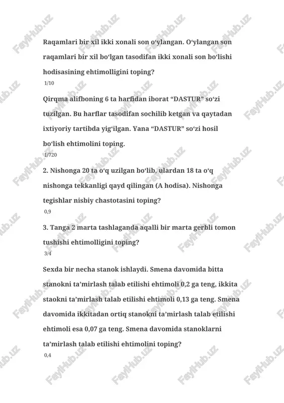 hodisa). yaroqsiz kitoblar sonining nisbiy chastotasini toping? 0,05 26. a haltada 2 ta ko‘k, 3 ta yashil, b haltada 4 ko‘k , 5 ta yashil shar bor. a dan ixtiyoriy ravishda olingan sharning rangiga qaramasdan, b haltaga solindi. b dan olingan bir sharning ko‘k bo‘lish ehtimolligini toping? 11/25. 27. tanga 2 marta tashlaganda aqalli bir marta gerbli tomon tushishi ehtimolligini toping? 3/4 talaba matematika fanidan 50 ta savoldan 5 tasini bilmasligi ma’lum bo‘lsa. yozma ish vaqtida talabaga 50 ta savoldan ihtiyoriy bittasi berilsa, shu savolni bilmaslik ehtimolligini toping? 1/10. 30. o‘zbekistonda ehtimollar nazariyasiga solmoqli ulushlarini qo‘shgan matematiklar kimlar? m. sarimsoqov va s. sirojiddinovlar. 1. raqamlari bir xil ikki xonali son o‘ylangan. o‘ylangan son raqamlari bir xil bo‘lgan tasodifan ikki xonali son bo‘lishi hodisasining ehtimolligini toping? 1/10 2. tanga bir marta tashlanganda, “gerb”li tomon tushish ehtimolligini toping? 0,5. 10. sexda bir necha stanok ishlaydi. smena davomida bitta stanokni ta’mirlash talab etilishi …