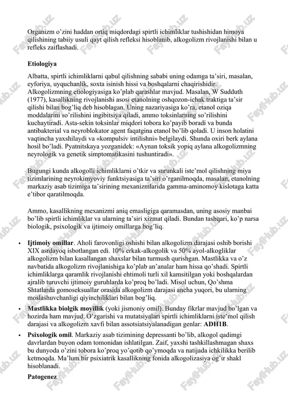 i, alkogolizm bilan kasallangan bemorlarda uning miqdori oshadi. asetaldegidning yakuniy yo’li: aldegiddegidrogenaza yordamida asetatga aylanishi, so’ng asetil-koa ishtirokida uning ko’mir kislotasi va suvgacha oksidlanishi: c2h4o → asetat → co2 + h2o + energiya. sog’lom odamda oksidlanish darajasi muttasil va soatiga har bir inson vazni kilogrammi uchun taxminan 0.1 g sof etanolni tashkil etadi. qabul qilingan alkogolning 10 foizigacha miqdori buyraklar va nafas orqali o’zgarmagan holda chiqib ketadi. organizm o’zini haddan ortiq miqdordagi spirtli ichimliklar tushishidan himoya qilishining tabiiy usuli qayt qilish refleksi hisoblanib, alkogolizm rivojlanishi bilan u refleks zaiflashadi. etiologiya albatta, spirtli ichimliklarni qabul qilishning sababi uning odamga ta’siri, masalan, eyforiya, uyquchanlik, soxta isinish hissi va boshqalarni chaqirishidir. alkogolizmning etiologiyasiga ko’plab qarashlar mavjud. masalan, w sudduth (1977), kasallikning rivojlanishi asosi etanolning oshqozon-ichak traktiga ta’sir qilishi bilan bog’liq deb hisoblagan. uning nazariyasiga ko’ra, etanol oziqa moddalarini so’rilishini ingibitsiya qiladi, ammo toksinlarning so’rilishini kuchaytiradi. asta-sekin toksinlar miqdori tobora ko’payib boradi va bunda …