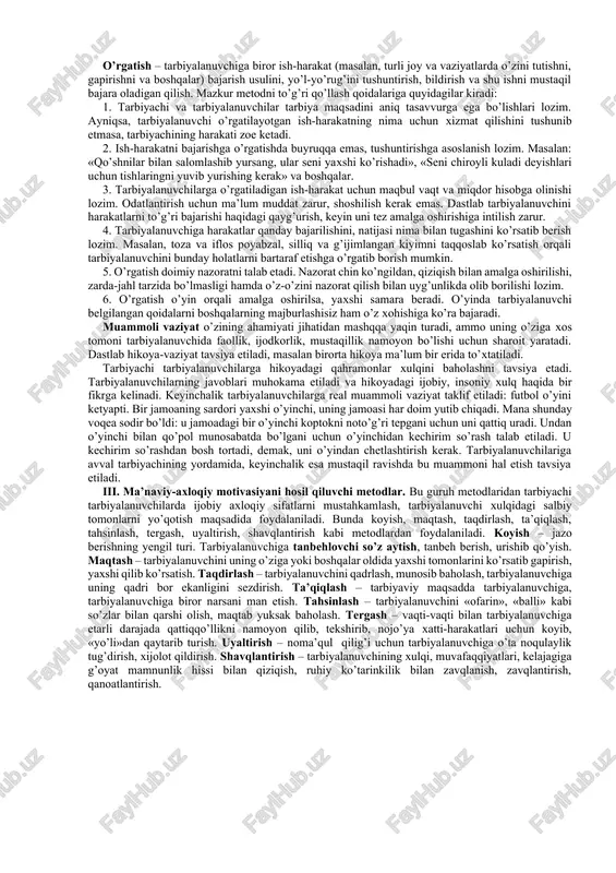 at tashkilotlar hamda kattalar tarbiyaviy ta’sirining birligi; o’quvchidagi ijobiy sifatlarga suyanish; o’quvchi shaxsini har tomonlama rivojlantirishni ko’zda tutish. tarbiyaning zamonaviy tamoyillari – tarbiyachi va tarbiyalanuvchi o’rtasida sub’yekt-sub’yekt munosabatlarining o’rnatilishi, dialog nuqtai nazariga muvofiq tarzda shunday xulosaga kelindiki, ma’naviy-axloqiy tarbiyaning muvaffaqiyatli bo’lishi uchun psixik jarayonlarga (motivasiya, anglash, interiorizasiya va boshqalar) tashqi ta’sirlar ichki, individual-shaxsiyga organik va mustahkam aylanadigan pedagogik shart-sharoitlarni yaratish zarur. ma’naviy-axloqiy tarbiya metodlari. ma’naviy-axloqiy tarbiyada turli metod va usullardan foydalanish muhim ahamiyatga ega. ma’naviy-axloqiy tarbiya metodlari deganda, o’quvchilarning axloqiy tasavvur va bilimlarni egallab olishga, ularda madaniy xulq va ijobiy munosabatlarni, shaxsning axloqiy his-tuyg’ulari va sifatlarini tarbiyalashga qaratilgan faoliyat usulidir. ma’naviy-axloqiy tarbiya metodlarini shartli ravishda quyidagicha tasnif etish mumkin: ma’naviy-axloqiy ongni shakllantirish metodlari: hikoya, tushuntirish, etik suhbat, izohlash, nasihat, o’git, ko’rsatma, namuna va boshqalar. ma’naviy-axloqiy xulq-atvorni shakllantirish metodlari: mashq, o’rgatish, pedagogik talab, tarbiyalovchi vaziyat, topshiriq va hakozolar. ma’naviy-axloqiy motivasiyani hosil qilishga doir metodlar: rag’batlantirish, musobaqa, tanbeh berish kabilar. i. ma’naviy-axloqiy …