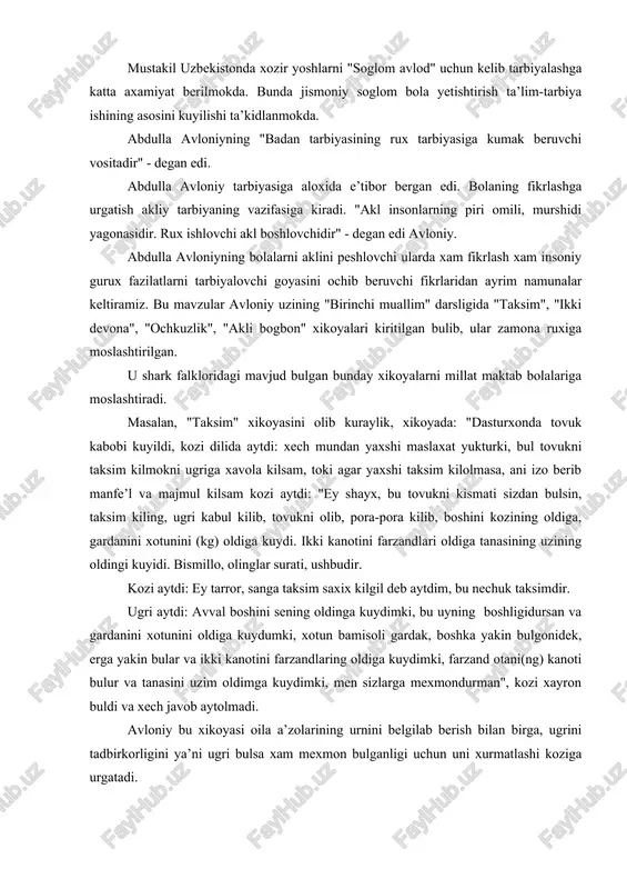 , erga yakin bular va ikki kanotini farzandlaring oldiga kuydimki, farzand otani(ng) kanoti bulur va tanasini uzim oldimga kuydimki, men sizlarga mexmondurman", kozi xayron buldi va xech javob aytolmadi. avloniy bu xikoyasi oila a’zolarining urnini belgilab berish bilan birga, ugrini tadbirkorligini ya’ni ugri bulsa xam mexmon bulganligi uchun uni xurmatlashi koziga urgatadi. uni darsliklarida boshlangich sinf ukuvchilari uchun juda katta xalk pedagogikasiga asoslangan xikoya, ertak she’r rivoyat va boshka materiallar mavjud. ustoz abdulla avloniy ijodiyoti uning pedagogik goyalari yukoridagi asarlar taxlilidan kelib chikadi. u kitoblardan ukituvchi ukuvchi tarbiyasiga doir bir kator masalalariga javob topadi va ularni daryodan tashkariga ukish va tarbiyaviy ishlar jarayonida foydalanishi mumkin. abdulla avloniy ijodiyotidan foydalanish uzbekiston yoshlarida istiklol mafkurasini tarbiyalashda asos bulib xizmat kiladi. bular: millat va vatanni suymakdagi she’r, xikoya rivoyatlar: "ilm ma’rifatli bulishi kelajak istikbolini omili ekanligi; umuman, avloniy merosida insonparvarlik, milliy gurur, axlokiy poklik, baynalmilalchilik kabi goyalarga oid boy materiallar topiladi. ilm dunyoning …