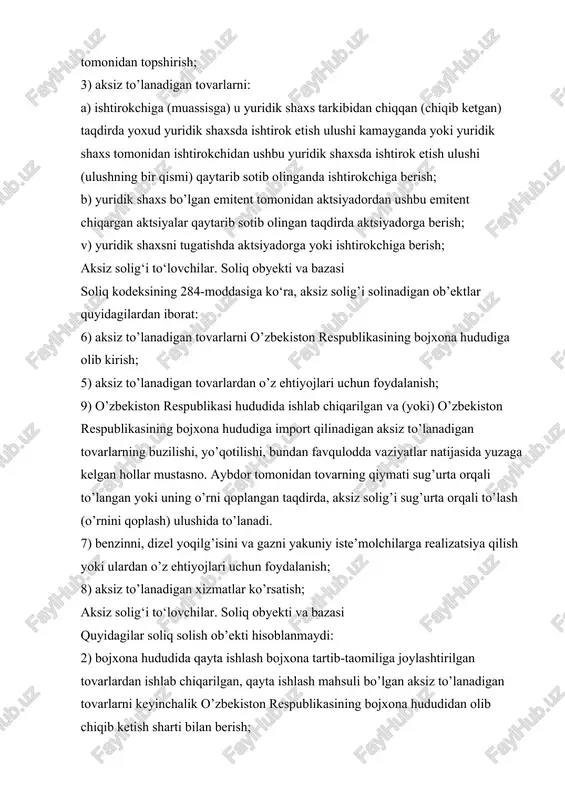 ti va bazasi quyidagilar soliq solish ob’ekti hisoblanmaydi: 2) bojxona hududida qayta ishlash bojxona tartib-taomiliga joylashtirilgan tovarlardan ishlab chiqarilgan, qayta ishlash mahsuli bo’lgan aksiz to’lanadigan tovarlarni keyinchalik o’zbekiston respublikasining bojxona hududidan olib chiqib ketish sharti bilan berish; 1) aksiz to’lanadigan tovarlarni eksportga (eksportning bojxona tartib-taomillarida) realizatsiya qilish, bundan aksiz to’lanadigan tovarlarning ayrim turlari mustasno; 5) vakolatli davlat organining yozma shakldagi tasdig’i bo’lgan taqdirda, telekommunikatsiyalar operatorlari hamda tezkor-qidiruv tadbirlari tizimining texnik vositalarini sertifikatlashtirish bo’yicha maxsus organ tomonidan olinadigan tezkor-qidiruv tadbirlari tizimining texnik vositalari. 3) ixtisoslashtirilgan gaz ta’minoti korxonalari orqali aholiga suyultirilgan gazni maishiy ehtiyojlar uchun realizatsiya qilish; 4) o’zbekiston respublikasining bojxona hududiga quyidagi aksiz to’lanadigan tovarlarni: - o’zbekiston respublikasi vazirlar mahkamasi tomonidan belgilanadigan tartibda insonparvarlik yordami sifatida olib kirish; - davlatlar, hukumatlar, xalqaro tashkilotlar orqali xayriya yordami maqsadida, shu jumladan texnik ko’mak ko’rsatish maqsadida olib kirish; - agar qarz shartnomasida ularni soliqdan ozod etish nazarda tutilgan bo’lsa, xalqaro moliya institutlarining qarzlari …
