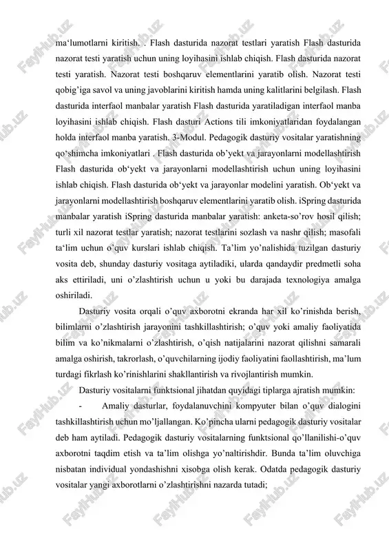 vushli imkoniyatlarni yaratish va hakozo. pedagogik dasturiy vositalar o’quv jarayonini texnologik ta’minlashni amalga oshiradi. ular kompyuter va telekommunikatsiya texnologiyalarini ishlatishga asoslangan. pedagogik dasturiy vositalarga quyidagilar kiradi: · instrumental sistemalar- ular avtomatlashgan vositalar yoki nazorat qiluvchi sistemalarni ishlab chiqish uchun mo’ljallangan bo’lib, o’quv materialni “qog’oz” ko’rinishida berilishidan “monitorda” berilishga o’tkazidishiga mo’ljallangan; · mualliflik dasturiy vositalar- o’quv yo’nalishida qo’llaniladigan dasturiy vositalarni yaratishga mo’ljallangan; · kompyuterli modellashtirish sistemalari; · instrumental dasturiy vositalar- o’quv ma’lumotlarni sistemalashtirish bo’yicha operatsiyalarni amalga oshirishni ta’minlaydi. u ma’lumotlarni qayta ishlash sistemasini ishlatishga asoslangan. bilimlarni namoyon qilish vositasi sifatida o’quv yo’nalishdagi ekspert sistemalar foydalanuvchi va sistema orasidagi dialogini tashkillashtirish uchun mo’ljallangan. foydalanuvchining talabiga ko’ra o’zlashtiruvchi uchun qulay holatda bo’lgan ko’rinishda u yoki bu o’quv masalani yechishda mulohazalar ketma-ketligini namoyish qilish. 2. o’quv va axborot madaniyatini shakllantirish uchun qo’llaniladigan dasturiy vositalar tekstlarni tayyorlash, elektron jadvallar, grafik va musiqali redaktorlar yoki ularni kompleks ishlatilishdagi integrallashgan sistemalari asosida tuziladi. boshqaruv dasturiy vositalarni maqsadi …