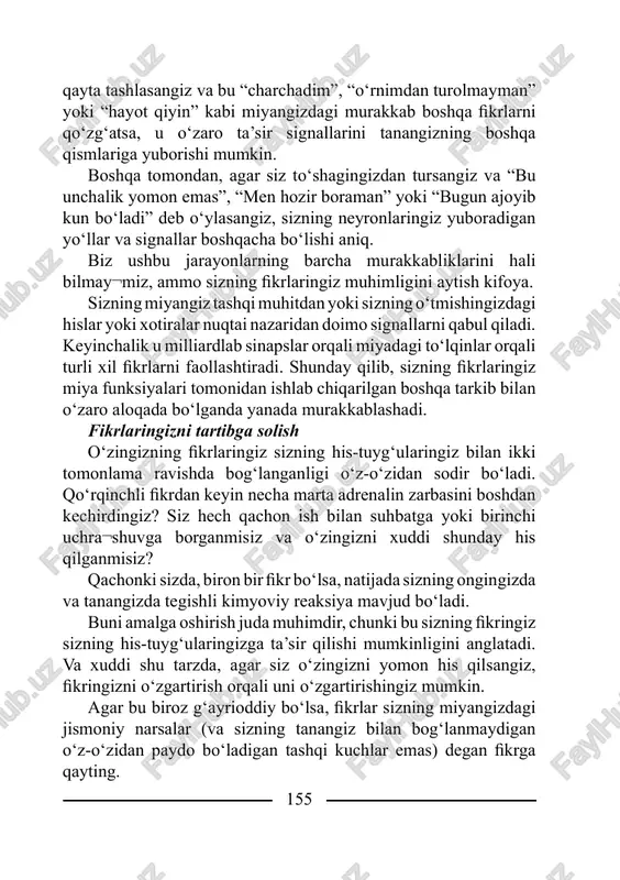 iy qarashni qabul qilsangiz, demak, siz shunchaki kuchli qurol yaratgansiz. ammo xulosa qilishga shoshilmang, agar bizning fi krlarimiz doimo biron narsaga shunchaki reaksiya bo‘lsa, biz qanday qilib ularni qo‘lga olishimiz va o‘zgartirishimiz mumkin? albatta, sizning fi krlaringiz bo‘shliqdan kelib chiqmaydi. masalan, siz ushbu mavzuni o‘qiyapsiz va undan fi krlaringizni o‘zgartirishda foydalanishingiz mumkin bo‘lgan yangi g‘oyalarni qo‘lga kiritmoqdasiz. buning ma’nosi shuki, agar siz o‘z fi krlaringizni o‘zgartirishni boshlamoqchi bo‘lsangiz, siz o‘zingizning fi krlaringizning qo‘zg‘atuv-chilari va shuningdek, ushbu ogohlantirishlarga javoban o‘z fi krlaringiz xususiyatlari to‘g‘risida xabardor bo‘lishingiz kerak. keyingi safar divanda yotganingizda: “men turmoqchi emasman”, deb o‘ylang, bu fi krni nima qo‘zg‘atganini o‘zingizdan so‘rang. fikrlaringiz va tanangizni qanday o‘zgartirish fikrlaringiz qo‘zg‘atuvchilari haqida juda aniq ma’lumot oling, shunda siz his-tuyg‘ularingiz va sog‘lig‘ingizni o‘zgartirishga qodir bo‘lasiz. agar odam yotoqdan ko‘tarilishni istamasa, bu fi krni budilnik qo‘zg‘atishi mumkin. sizda budilnik va “men yotoqdan turishni istamayman” degan fi kr o‘rtasida aqliy bog‘liqlik mavjud. siz miyangizda ruhiy …