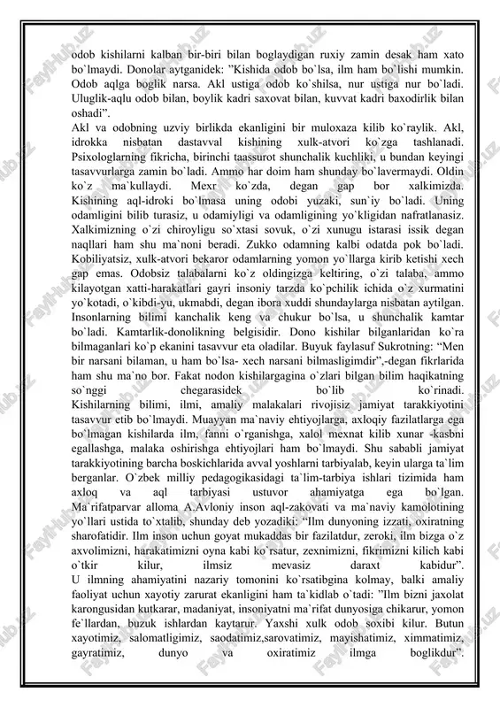 rdi, do`sti sulton xusayn boykaroga davlatni adolat mezonlari asosida boshkarishga yordamlashishga intildi.navoiyning dono maslaxatlari tufayli u ko`p falokatlarni oldini oldi, xalokatlardan kutulib koldi. akl – insonning epchillik, bunyodkorlik, insonparvarlik sifatlari majmuasidan iboratdir. abdulla avloniyning yozishicha, aql-idrokning tantana kilishiga ishonmok lozim. chunki,”akl insonlarning piri komili, murshidi yagonasidur, rux ishlovchi, aql boshkaruvchidir.inson aqli ila din va e`tikodini maxkam kilur, shariat xukmlariga buysunur”... rasuli akram nabiiy muxtaram salloloxu alayxi vassalam shunday deganlar: “ey insonlar! aklingizga ta`voze kilingiz, siz janobi haq buyurgan va kaytargan narsalarni aqlingiz ila bilursiz”. allomalardan biri: “agar aqlingni kuli nafsingni jilovini ushlasa, seni yomon yo`llarga kirmokdan saqlar, har narsa ko`p bo`lsa, baxosi arzon bulur, aql esa ilm va tajriba soyasida kancha ko`paysa, shuncha kimmatbaxo bulur”, demish. insonda nima asosiy rol o`ynaydi, aqlmi yoki odob degan savol ham ko`yilishi mumkin. ularning ikkalasi ham muxim. ikkalasini o`zida jamul-jam kilgan kishini barkamol inson, deb ayta olamiz. xayotda bilimli, aqli ham joyida aziz, aql …