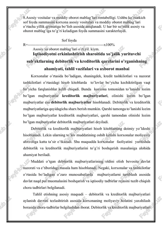 nomadan korxonaning majburiyatlar balansini ham tuzish mumkin. tahlil etishda korxonalarning muayyan davrga bo’lgan o’zaro debitorlik va kreditorlik majburiyatlarining holatiga, tarkibiga, tashkil topish muddatlariga, yuzaga chiqish sababalariga, debitorlik va kreditorlik majburiyatlarning oqlanuvchanligiga, debitorlik va kreditorlik majburiyatlari bo’yicha dargumon qarzlarning yuzaga chiqishiga baho beriladi. bugungi bozor iqtisodiyotiga o’tish sharoitida korxonalarning debitorlik va kreditorlik majburiyatlarini o’rganishda moliyaviy tahlilning asosiy vazifalari bo’lib: · debitorlik va kreditorlik qarzlarining yuzaga chiqish sabablarini o’rganish; · korxonaning debitorlik va kreditorlik qarzlari holatiga baho berish; · debitorlik va kreditorlik qarzlarining vujudga kelish muddatlari bo’yicha tasniflagan holda o’rganish; · kreditorlik qarzlarining tarkibiy tuzilishi va dinamik o’zgarishlariga baho berish; · debitorlik va kreditorlik qarzlarining aylanuvchanligiga baho berish; · muddati o’tgan debitorlik va kreditorlik qarzlarining mavjudligini va ularni tugatish yo’llarini o’rganish; · qarzlarni kamaytirish bo’yicha mavjud imkoniyatlarni ko’rsatib berish va hakozo. xo’jalik yurituvchi sub’ektlarning debitorlik va kreditorlik qarzlarini o’rganishda asosiy axborot manbalari bo’lib quyidagilar hisoblanadi: · korxonaning «buxgalteriya balansi” (1-shakl) ma’lumotlari; · …