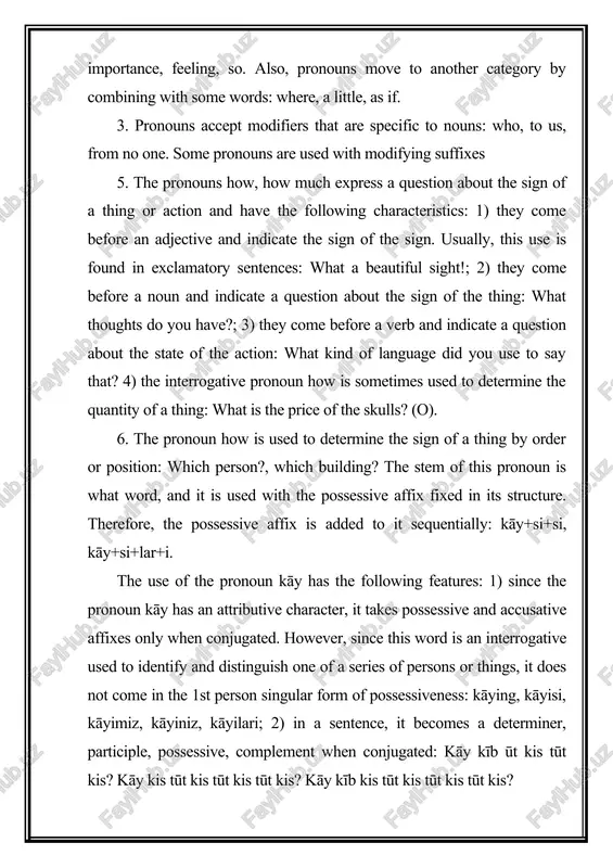 erves to determine the state of an event or action and has the following characteristics: 1) it is used to ask about the state and is often used as a participle in a sentence: how are your readings?; 2) when used as an interrogative question regarding the state of an action, it can act as a case in a sentence: how is my sister reading? 3) the word "how" is often synonymous with the pronoun "how", but it is not used to determine the sign of nouns; 4) sometimes acts as an introductory word: "how do you like our idea?" most interrogative pronouns act as relative words in a compound sentence. such interrogative pronouns that appear in a subordinate clause deviate from their interrogative meaning: "whoever works hard will enjoy himself. whatever you order, i will bring." the number of vowels in a word is the same as the number …
