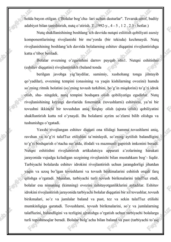 tta rol o’ynaydi. bu bolalarni ayrim so’zlarni bilib olishga va tushunishga o’rgatadi. yaxshi rivojlangan eshituv diqqati ona tilidagi hamma tovushlarni aniq, ravshan va to’g’ri talaftuz etilishini ta’minlaydi, so’zning aytilish balandligini to’g’ri boshqarish o’rtacha sur’atda, ifodali va mazmunli gapirish imkonini beradi. nutqni eshitishni rivojlantirish artikulatsiya apparati a’zolarining harakati jarayonida vujudga kcladigan sezgining rivojlanishi bilan mustahkam bog’- liqdir. tarbiyachi bolalarda eshituv idrokini rivojlantirish uchun jarangdorligi jihatdan yaqin va uzoq bo’lgan tovushlarni va tovush birikmalarini eshitish orqali farq qilishga o’rgatadi. masalan, tarbiyachi turli tovush birikmalarini talaftuz etadi, bolalar esa nimaning (kimning) ovozini eshitayotganliklarini aytadilar. eshituv idrokini rivojlantirish jarayonida tarbiyachi bolalar diqqatini bir xil tovushlar, tovush birikmalari, so’z va jumlalar baland va past, tez va sekin talaftuz etilishi mumkinligiga qaratadi. tovushlarni, tovush birikmalarini, so’z va jumlalarning talaffuzini, balandligini va tezligini ajratishga o’rgatish uchun tarbiyachi bolalarga turli topishmoqlar beradi. bolalar bolg’acha bilan baland va past (tarbiyachi to’siq orqasidan turib bolg’acha bilan turli balandlikda taqillatadi), qattiq …