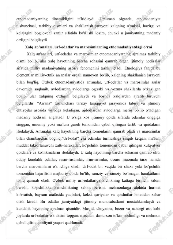 timoiy hodisalar sifatida milliy madaniyatning asosiy fenomenini tashkil etadi. etnologiya fanida bu elementlar milliy-etnik an'analar orqali namoyon bo'lib, xalqning shakllanish jarayoni bilan bog'liq. o'zbek etnomadaniyatida an'analar, urf-odatlar va marosimlar asrlar davomida saqlanib, avlodlardan avlodlarga og'zaki va yozma shakllarda o'tkazilgan bo'lib, ular xalqning o'zligini belgilaydi va boshqa xalqlardan ajratib turuvchi belgilardir. "an'ana" tushunchasi tarixiy taraqqiyot jarayonida tabiiy va ijtimoiy ehtiyojlar asosida vujudga keladigan, ajdodlardan avlodlarga meros bo'lib o'tadigan madaniy hodisani anglatadi. u o'ziga xos ijtimoiy qoida sifatida odamlar onggiga singgan, umumiy yoki ma'lum guruh tomonidan qabul qilingan tartib va qoidalarni ifodalaydi. an'analar xalq hayotining barcha tomonlarini qamrab oladi va marosimlar bilan chambarchas bog'liq."urf-odat" esa odamlar turmushiga singib ketgan, ma'lum muddat takrorlanuvchi xatti-harakatlar, ko'pchilik tomonidan qabul qilingan xulq-atvor qoidalari va ko'nikmalarni ifodalaydi. u xalq hayotining barcha sohasini qamrab olib, oddiy kundalik odatlar, rasm-rusumlar, irim-sirimlar, o'zaro muomala tarzi hamda barcha marosimlarni o'z ichiga oladi. urf-odat bir vaqtda bir shaxs yoki ko'pchilik tomonidan bajarilishi …