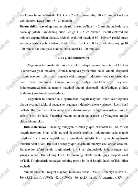 ’tadigan g’altak (induktor) yordamida hosil qilinadi. organizm to’qimalarida o’zgaruvchan magnit maydoni bilan ta'sir etganda ularda uyurmali toklarni yuzaga keltiradigan induktsiya elektr yurituvchi kuchi hosil bo’ladi. bu uyurmali toklar natijasida induktotermiya usuliga asos solgan issiqlik effekti hosil bo’ladi. yuqorida bayon etilganlarga asosan qo’yidagicha xulosa chiqarish mumkin. induktotermiya – tananing muayyan qismida yuqori chastotali (40, 68 mgts) magnit maydoni bilan ta'sir etuvchi davolash usulidir. induktotermiyada magnit maydoni 6 - 8 sm chuqurlikdagi to’qimalarda issiqlik hosil qiluvchi uyurmali toklarni hosil qiladi. bu usul boshqa yuqori chastotali terapiya usullaridan afzaldir. bu maydon ta'siri ostida to’qimalarda 6 - 8 sm chuqurlikda indutsirlangan tok yuzaga keladi. bu tokning kuchi to’qimaning elektr qarshiligiga proportsional bo’ladi. to’qimalarda tarqalgan tokning paydo bo’lishi issiqlik hosil bo’lishi bilan kechadi. yuqori chastotali magnit maydoni bilan ta'sir etish uyuch – terapiya («uvch - 30» (3.12 -rasm), «uvch - 62», «uvch - 66» (3.13 -rasm), «urdaterm», «ikv - 4» (3.14 -rasm)) apparatlariga o’rnatilgan diametri …