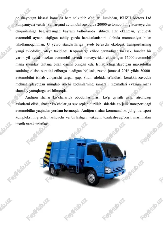zu nqr g’ildirak formulasi/yurituvchi g’ildiraklar 4x2 / orqa yuk avtomobil shassisining gabarit o’lchamlari, mm uzunligi 6610 eni 1995 balandligi 2250 yuk avtmobilining bazasi 3815 oldingi g'ildiraklar orasi 1665 orqa g'ildiraklar orasi 1650 yuk avt. shassisining og'irligi kab. bilan, kg 2405 kuzov hajmi va yuk ko'tarish qobilyati 7 m³ va 3 t dvigatel turi "isuzu 4hg1", to’rt taktli turbo dizel silindrlarning miqdori va joylashuvi qatoriga 4 ta siqish darajasi 19:1 ishchi hajmi, sm³ 4554 maksimal quvvat, kw/l.f. (ayl/min-1) 89 / 121 (3200) maksimal buruvchi moment, nm (min-1) 304 (1800) zararli moddalar miqdori bo’yicha ekologik sinfi evro-2 dvigatelning joylashuvi dvigatel oldinda, bo’ylamasiga joylashgan rul boshqarmasi gayka-reyka-sektor vint-sharikli gidrokuchaytirgich tormoz tizimi ishchi barabanli, gidravlik 2 konturli yuritmali o’qlar bo’yicha mustaqil bo’linmali gidravlik kuchaytirgich bilan tormozlarning antiblokirovka tizimi mavjudligi mavjud ilashish mehanizmi isuzu, bir diskli, quruq, ulanish gidravlik boshqarmali, diafragmali bosuvchan prujina asosiy bosh uzatma (rusumi, turi) «isuzu», spiral tishli ko’nunsimon shesterny, gipoidli uzatma …