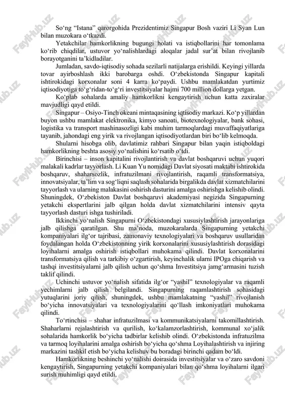 orxideyasi” deb yozilgan taxtachani joylashtirdi. ushbu ko‘rkam va yoyilib o‘suvchi gul encbi purple va kila blue orxideyalarining gibridi hisoblanadi. uzunligi 45 santimetr bo‘lgan qat-qat yaproqli qo‘shgullar, ularning har birida 17 tadan 20 tagacha gul hosil qiladi, har bir gulning eni 5 santimetr atrofida. och siyohrang barglar va kosachabarglarning cheti mayin binafsharang. shundan so‘ng prezidentlar ikki tomonlama uchrashuv o‘tkazdilar. o‘zbekiston va singapur o‘rtasidagi munosabatlarni yanada chuqurlashtirish istiqbollari, ijtimoiy-siyosiy hayotni demokratlashtirish borasidagi islohotlar yuzasidan fikr almashildi. ta’lim sohasida faol hamkorlik qilinayotgani mamnuniyat bilan qayd etildi. toshkentda singapur menedjmentni rivojlantirish instituti hamda singapur texnologiyalar, menedjment va kommunikatsiyalar akademiyasi muvaffaqiyatli faoliyat yuritmoqda. ikki mamlakatning markaziy va janubi-sharqiy osiyoda mintaqaviy hamkorlik va integratsiyani kengaytirish borasidagi tajribasi batafsil ko‘rib chiqildi. o‘zbekiston va singapur xalqaro maydonlarda mintaqaviy barqarorlik va izchil taraqqiyot masalalarida bir-birini anglashi va bu boradagi tashabbuslarni ilgari surishda o‘zaro ko‘maklashayotgani qayd etildi. uchrashuv yakunida hamkorlikning asosiy yo‘nalishlari belgilab olindi. shavkat mirziyov halima yaqubni o‘ziga qulay …