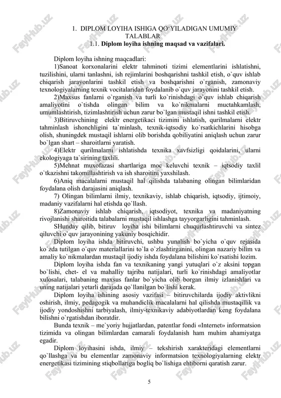 fanlarni o`rganish va turli ko`rinishdagi o`quv ishlab chiqarish amaliyotini o`tishda olingan bilim va ko`nikmalarni muctahkamlash, umumlashtirish, tizimlashtirish uchun zarur bo`lgan mustaqil ishni tashkil etish. 3)bitiruvchining elektr energetikaci tizimini ishlatish, qurilmalarni elektr tahminlash ishonchligini ta`minlash, texnik-iqtsodiy ko`rsatkichlarini hisobga olish, shuningdek mustaqil ishlarni olib borishda qobiliyatini aniqlash uchun zarur bo`lgan shart – sharoitlarni yaratish. 4)elektr qurilmalarni ishlatishda texnika xavfsizligi qoidalarini, ularni ekologiyaga ta`sirining taxlili. 5)mehnat muxofazasi shartlariga moc keluvchi texnik – iqtsodiy taxlil o`tkazishni takomillashtirish va ish sharoitini yaxshilash. 6)aniq macalalarni mustaqil hal qilishda talabaning olingan bilimlaridan foydalana olish darajasini aniqlash. 7) olingan bilimlarni ilmiy, texnikaviy, ishlab chiqarish, iqtsodiy, ijtimoiy, madaniy vazifalarni hal etishda qo`llash. 8)zamonaviy ishlab chiqarish, iqtsodiyot, texnika va madaniyatning rivojlanishi sharoitida talabalarni mustaqil ishlashga tayyorgarligini tahminlash. shunday qilib, bitiruv loyiha ishi bilimlarni chuqurlashtiruvchi va sintez qiluvchi o`quv jarayonining yakuniy bosqichidir. diplom loyiha ishda bitiruvchi, ushbu yunalish bo`yicha o`quv rejasida ko`zda tutilgan o`quv materiallarini to`la o`zlashtirganini, olingan nazariy bilim va …