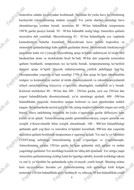 iya, yuqori qismida esa issiqlik oʻtkazuvchanlik bilan issiqlik almashinadi. 100 – 900 km balandlikdagi qatlamda qutb yogʻdusi va ionosfera toʻlqinlari kuzatiladi, 900 km dan yuqorida ekzosfera qatlami boshlanib, temperatura oʻzgarmay qoladi. yer sunʼiy yoʻldoshlari (yesy)ning uchishiga atmosferaning taʼsiri oʻrganilgan va oʻrganilmoqda. atmosferaning yerdan 150 km gacha boʻlgan qatlamini zich qatlam va undan yuqoridagi qatlamini yer atrofidagi kosmik boʻshliq deb ajratiladi. yer sirtiga yaqin atmosfera qatlamlarining zichligi katta boʻlganligi sababli, kosmik tezlikdagi raketa va sunʼiy yoʻldoshlar bu qatlamlarda ucha ol-maydi, yonib ketadi. shuning uchun ham sayyoralararo fazodan yer atmosferasining zich qatlamiga kirib kelgan meteorlar 120 km balandlikda qiziy boshlaydi va, nihoyat, 60 km balandlikda yonib ketadi. bu hodisani xalq tilida „yulduz uchdi“ deb yuritiladi. raketa va sunʼiy yoʻldoshlar 150 km dan boshlab yer atrofida aylanishi mumkin. atmosfera elektr oʻtkazuvchanlik xossasiga ega. atmosferadagi elastik toʻlqinlar tovush chiqaradi. yorugʻlik adan oʻtayetgan vaqgda tuman tomchilari va kristallardan qaytishi, sochilishi va sinishi natijasida har xil …