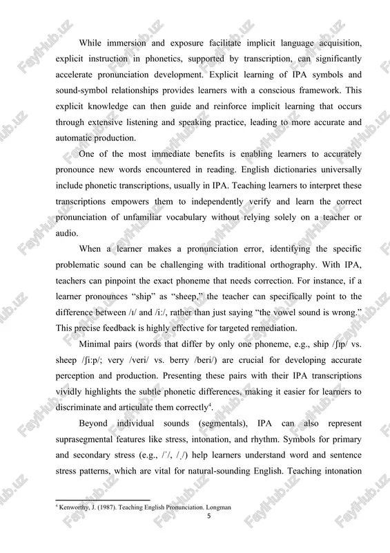 w sounds are produced, how they differ, and how they function within words and sentences. this explicit knowledge empowers them to analyze their own pronunciation, identify errors, and apply corrective strategies more effectively. while immersion and exposure facilitate implicit language acquisition, explicit instruction in phonetics, supported by transcription, can significantly accelerate pronunciation development. explicit learning of ipa symbols and sound-symbol relationships provides learners with a conscious framework. this explicit knowledge can then guide and reinforce implicit learning that occurs through extensive listening and speaking practice, leading to more accurate and automatic production. one of the most immediate benefits is enabling learners to accurately pronounce new words encountered in reading. english dictionaries universally include phonetic transcriptions, usually in ipa. teaching learners to interpret these transcriptions empowers them to independently verify and learn the correct pronunciation of unfamiliar vocabulary without relying solely on a teacher or audio. when a learner makes a …