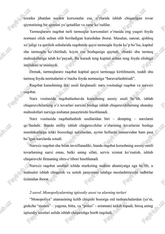 an xom ashyo miqdori, tovar aylanmasi hajmi, foyda hajmi. kapitalning to’planishi kapitalning markazlashuvi jarayoni bilan yanada to’ldiriladi. kapitalning markazlashuvi – bu bir kapital tomonidan boshqa birining qo’shib olinishi yoki bir qancha mustaqil kapitallarning aktsiyadorlik jamiyati shaklida ixtiyoriy birlashishi orqali kapital hajmining o’sishidir. monopoliyalarning turlari quyidagilardan iborat: 1. bozorni qamrab olish darajasiga ko’ra: a) sof monopoliya; b) oligopoliya; v) monopoliya. sof monopoliya – tarmoqdagi yagona ishlab chiqaruvchi yoki sotuvchining narx va ishlab chiqarish hajmini belgilashdagi yakka hukmronlik holati hisoblanadi. masalan, o’zbekistonda sof monopoliyalar sifatida “o’zbekiston havo yo’llari” dak, “o’zbekiston temir yo’llari”dak, toshkent aviatsiya ishlab chiqarish birlashmasi shular jumlasidandir. oligopoliya – tarmoqdagi bir necha yirik ishlab chiqaruvchi yoki sotuvchining narxi va ishlab chiqarish hajmini belgilashdagi hukmronlik holati hisoblanadi. oligopolist–ishlab chiqaruvchilarga o’zbekistonda tsement (asosan, bekobod, kuvasay, ohangaron, navoiy shaharlarida joylashgan), ko’mir (angren shahri, surxondaryo viloyatining sariosiyo (shargun) va boysun (to’la) tumanlarida joylashgan) ishlab chiqarishni misol keltirish mumkin. monopoliya – tarmoqdagi ishlab chiqaruvchi yoki …