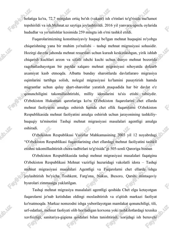 hnat faoliyatini amalga oshirish hamda chet ellik fuqarolarni o'zbekiston respublikasida mehnat faoliyatini amalga oshirish uchun jarayonining tashkiliy-huquqiy ta'minotini tashqi mehnat migrasiyasi masalalari agentligi amalga oshiradi. o'zbekiston respublikasi vazirlar mahkamasining 2003 yil 12 noyabrdagi “o'zbekiston respublikasi fuqarolarining chet ellardagi mehnat faoliyatini tashkil etishni takomillashtirish chora-tadbirlari to'g'risida”gi 505-sonli qaroriga binoan o'zbekiston respublikasida tashqi mehnat migrasiyasi masalalari faqatgina o'zbekiston respublikasi mehnat vazirligi huzuridagi vakolatli idora – tashqi mehnat migrasiyasi masalalari agentligi va fuqarolarni chet ellarda ishga joylashtirish bo'yicha toshkent, farg'ona, nukus, buxoro, qarshi mintaqaviy byurolari zimmasiga yuklatilgan. tashqi mehnat migrasiya masalalari agentligi qoshida chet elga ketayotgan fuqarolarni jo'nab ketishdan oldingi moslashtirish va o'qitish markazi faoliyat ko'rsatmoqda. markaz nomzodni ishga yuborilayotgan mamlakat qonunchiligi, tili, urf-odatlari, mehnat faoliyati olib boriladigan korxona yoki tashkilotlardagi texnika xavfsizligi, sanitariya-gigiena qoidalari bilan tanishtirish, xorijdagi ish beruvchi talabiga ko'ra tibbiy ko'rikdan o'tkazishni tashkil qilish masalalari bilan shug'ullanadi. o'zbekiston respublikasi vazirlar mahkamasining 505-sonli qarorga ko'ra, tashqi mehnat migrasiyasi masalalari agentligining tuzilmasi …