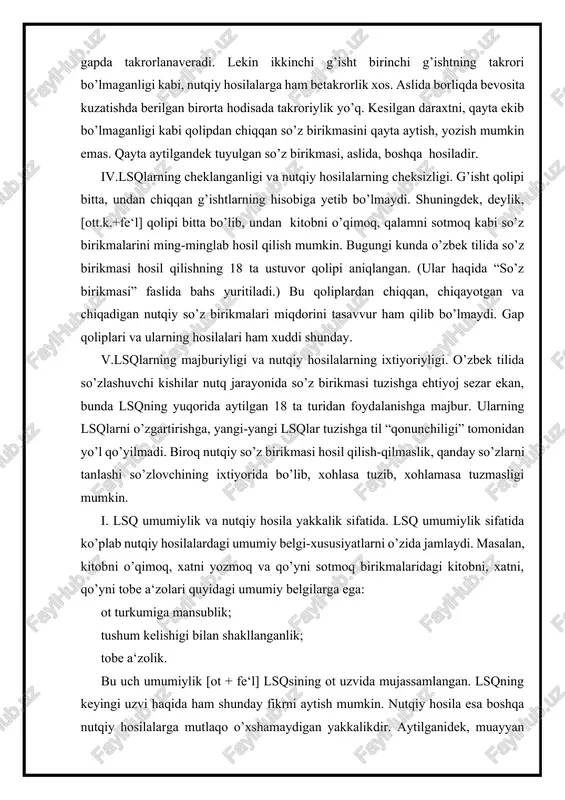 v.lsqlarning majburiyligi va nutqiy hosilalarning ixtiyoriyligi. o’zbek tilida so’zlashuvchi kishilar nutq jarayonida so’z birikmasi tuzishga ehtiyoj sezar ekan, bunda lsqning yuqorida aytilgan 18 ta turidan foydalanishga majbur. ularning lsqlarni o’zgartirishga, yangi-yangi lsqlar tuzishga til “qonunchiligi” tomonidan yo’l qo’yilmadi. biroq nutqiy so’z birikmasi hosil qilish-qilmaslik, qanday so’zlarni tanlashi so’zlovchining ixtiyorida bo’lib, xohlasa tuzib, xohlamasa tuzmasligi mumkin. i. lsq umumiylik va nutqiy hosila yakkalik sifatida. lsq umumiylik sifatida ko’plab nutqiy hosilalardagi umumiy belgi-xususiyatlarni o’zida jamlaydi. masalan, kitobni o’qimoq, xatni yozmoq va qo’yni sotmoq birikmalaridagi kitobni, xatni, qo’yni tobe a‘zolari quyidagi umumiy belgilarga ega: ot turkumiga mansublik; tushum kelishigi bilan shakllanganlik; tobe a‘zolik. bu uch umumiylik [ot + fe‘l] lsqsining ot uzvida mujassamlangan. lsqning keyingi uzvi haqida ham shunday fikrni aytish mumkin. nutqiy hosila esa boshqa nutqiy hosilalarga mutlaqo o’xshamaydigan yakkalikdir. aytilganidek, muayyan nutqiy hosilada muayyan lug’aviy ma‘noli birliklar muayyan makon va zamonda erkin nutqiy birikma hosil qilgan bo’ladi. ii.lsq mohiyat va nutqiy …