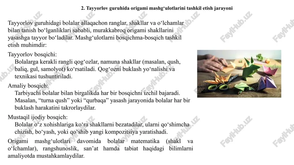bolalarga nafaqat texnik qobiliyatlarni, balki muhim shaxsiy xususiyatlarni ham rivojlantirishga yordam beradi. guruhda ishlash bolalar bir-biriga yordam berishni, murakkab bosqichlarda hamkorlik qilishni o‘rganadi. sabrlilik muvaffaqiyatga erishish uchun bir necha bor urinish va xatolarni tuzatish orqali sabrlilikni shakllantiradi. stressni kamaytirish tinchlantiruvchi va diqqatni jamlovchi faoliyat sifatida u bolalarning stress darajasini pasaytiradi. muammolarni hal qilish bolalar bukish jarayonida yuzaga keladigan kichik muammolarni mustaqil hal qilishni o‘rganadi. 12 origami darslarini maktabgacha ta'lim tashkilotlarida joriy etish bo‘yicha tavsiyalar ota-onalarni jalb qilish uyda qo'llab-quvvatlash dasturini moslashtirish yoshga va qobiliyatga mos o'qituvchi tayyorgarligi origami uslubi va pedagogika o‘qituvchilar treningi o‘qituvchilar uchun origami texnikalari, dars berish metodlari va bolalar psixologiyasiga oid maxsus treninglar o‘tkazish va metodik qo‘llanmalar yaratish. dasturni moslashtirish bolalar yoshiga mos shakllar va murakkablik darajasini aniqlash, o‘quv dasturiga muntazam origami mashg‘ulotlarini kiritish. ota-onalarni jalb qilish ota-onalarga origami mashg‘ulotlarining foydalarini tushuntirish va uyda ham farzandlari bilan origami bilan shug‘ullanishni rag‘batlantirish. 13 xulosa tayyorlov guruhlarida origami usulida …