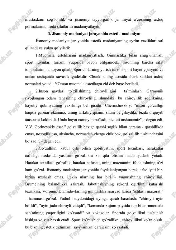 ati, uning mazmunini ifodalashning o`zi ham go`zal. jismoniy madaniyat jarayonida foydalaniyotgan harakat faoliyati bir-biriga uxshash emas. lekin ularning har biri - yugurishning chiroyliligi, brumelning balandlikka sakrash, jabotinskiyning rekord ogirlikni kutarishi texnikasi, voronin, diamidovlarning gimnastika snaryad larida "ishlash maxorati" - hammasi go`zal. futbol maydonidagi uyinga qarab baxolash: "chiroyli uyin bo`ldi", "uyin juda chiroyli chiqdi", "komanda xujum paytida tup bilan muomala san`atining yuqoriligini ko`rsatdi" va xokazolar. sportda go`zallikni tushunish kishiga xo`zur baxsh etadi. sport ko`ra shida go`zallikni, chiroylilikni ko`ra olsak, bu bizning estetik didimizni, saviyamizni darajasini ko`rsatadi. miyaning faoliyati muskullarning o'zaro faoliyatiga, muskullar faoliyati esa miyaning boshqarishi orqali amalga oshiriladi", - degan edi chernishevskiy. jismoniy bilimlar asoschisi p.f. lesgaft ko'rsatganidek, aqliy va jismoniy rivojlanish bir-biri bilan uzviy bogliq. aqlning o'sishi va rivojlanishi o'z navbatida jismoniy rivojlanishni taqazo qiladi.jismoniy tarbiyaning vazifasi shunda muvaffaqiyatli hal qilinadiki, shugullanuvchilar jismoniy mashqlarni ongli ravishda tushunib bajarsalar yoki ular sport mashgulotlariga qiziqib, tashabbus ko'rsatib ijodiy yondashsalar, organizmda harakat …