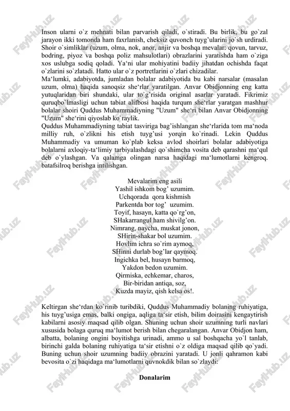cheklanib qolinmagan. she‘rda romantik ruh bor. bu ruh bug’doyning o`ziga xos olami borligini ta‘sirli ko`rsatishga xizmat qiladi. darhaqiqat, bug’doy ham har bir tirik mavjudod singari urug’dan unadi, o`sadi, hosilga kiradi. o`ziga xos qayot yo`lini bosib o`tadi. demak uning ham o`ziga yarasha olami bor. shoir bu olamni bolalar qalbini hayajonga soluvchi burdoyning o`z so`zlari (monologi) orqali ko`rsatishga erishgan. .. .yel kuylasa o`ynayman, xirmon sari bo`ylayman. oy chiqqanda qo`noqqa, o`xshar kumush o`roqqa she‘rdagi samimiyat, nafis tasvir o`quvchi ko`z o`ngida sirli, sokin tunning go`zalligidan zavqyaanayotgan, osmondagi oyni "kumush o`roqqa" o`xshashini kashf etgan bugdoy siymosi gavdalanishiga sabab bo`ladi. bunday she‘rlar bolalar qalbida ezgulikni, mehr urug’larini undirishi shubhasizdir. mazkur turkumda yurtimizdagi deyarli hamma meva va savbzavotlarning o`ziga xos dunyosi borligi mahorat bilan qo`rsatilgan. ular o`zlari haqida g’urur bilan, to`lib-toshib gapiradilar. bu g’ururlanish aslo maqganchoqlik emas. ulardagi shodlik va faxru g’ururning asosi shundaki, ularni ona tabiat inson uchun yaratgan. inson ularni o`z mehnati bilan parvarish qiladi, …