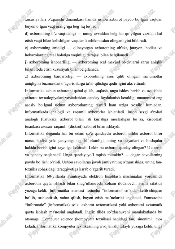 shi tufayli yuzaga keldi, unga asoslanadi, usiz mavjud bula olmaydi va uz navbatida uning rivojiga, yangilanishiga o’z hissasini qushadi. informatika — axborot texnologiyalari vositalari yordamida axborotni taqdim etish, qabul qilish, saqlash, unga ishlov berish, uzatish usullarini, ya'ni axboriy jarayonlarni va axborot texnologiyalari vositalarining faoliyat ko’rsatish tamoyillarini, ularni boshqarish usullarini sistemali ravishda o`rganuvchi fandir.ma'lumki, jamiyat rivojlangani sari iqtisodiyot, fan, texnika, texnologiya, madaniyat, san'at, tibbiyot kabilarning turli masalalari hakidagi mavjud ma'lumotlar, axborot zahiralaridan foydalanishni tashkil etish intellektual va iqtisodiy xayotga tobora ko`proq ta'sir ko’rsatadi. demak, axboriy jarayonlarning ko`p qirrali jarayon ekanligi ayon bo`lmoqda. zamonaviy jamiyatda insonning ishlab chiqarish faoliyati umumlashgan ishlab chiqarish (uich) doirasida kechmoqda. uich bir-biri bilan uzviy bog’lik fizik (moddiy) hamda axboriy-mantiqiy qismlardan iborat. ishlab chiqarishning axboriy-mantiqiy qismiga kuch bergan mamlakatlar yuqori ish unumdorligi va zamonaviy, xaridorgir mahsulotlar ishlab chiqarishga erishganliklari ma'lum. axboriy-mantiqiy ishlab chiqarish (amich)ning resurslari asosini axborot, mexnat vositalarini esa hisoblash texnikasi, uning dasturiy ta'minoti, axborot texnologiyalari va …