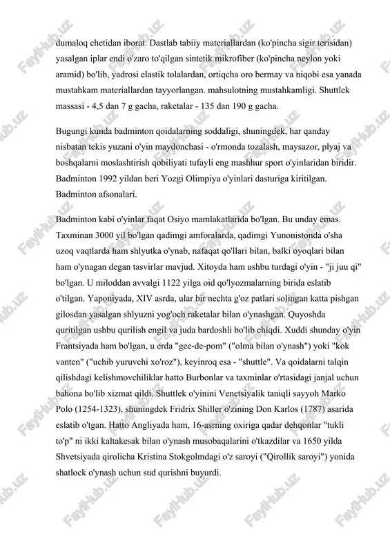 burbonlar va taxminlar o'rtasidagi janjal uchun bahona bo'lib xizmat qildi. shuttlek o'yinini venetsiyalik taniqli sayyoh marko polo (1254-1323), shuningdek fridrix shiller o'zining don karlos (1787) asarida eslatib o'tgan. hatto angliyada ham, 16-asrning oxiriga qadar dehqonlar "tukli to'p" ni ikki kaltakesak bilan o'ynash musobaqalarini o'tkazdilar va 1650 yilda shvetsiyada qirolicha kristina stokgolmdagi o'z saroyi ("qirollik saroyi") yonida shatlock o'ynash uchun sud qurishni buyurdi. birinchi badminton kitoblari 1872 yildan keyin paydo bo'ldi. bu unday emas. "badminton-battledor - yangi o'yin" kitobi isaak sprat tomonidan biroz oldinroq - 1860 yilda nashr etilgan. badminton bo'yicha jahon chempionati har yili o'tkaziladi. darhaqiqat, butunjahon badminton federatsiyasi tomonidan eng yaxshi o'yinchilarni aniqlash uchun jahon chempionati har yili o'tkaziladi (olimpiada yillarini hisobga olmaganda), lekin bu har doim ham shunday emas edi. 1983 yilgacha yuqorida aytib o'tilgan musobaqa har 3 yilda, 1985 yildan buyon esa har ikki yilda bir marta o'tkazilib kelinmoqda. 2006 yildan beri badminton bo'yicha jahon chempionati har …