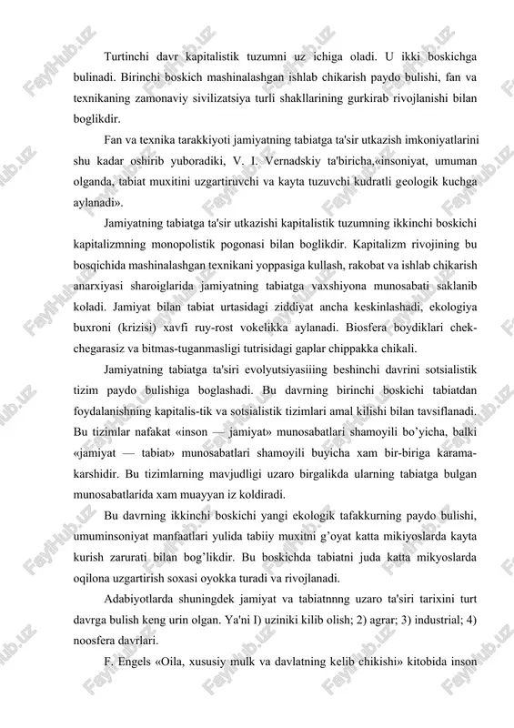 ngi ekologik tafakkurning paydo bulishi, umuminsoniyat manfaatlari yulida tabiiy muxitni g’oyat katta mikiyoslarda kayta kurish zarurati bilan bog’likdir. bu boskichda tabiatni juda katta mikyoslarda oqilona uzgartirish soxasi oyokka turadi va rivojlanadi. adabiyotlarda shuningdek jamiyat va tabiatnnng uzaro ta'siri tarixini turt davrga bulish keng urin olgan. ya'ni i) uziniki kilib olish; 2) agrar; 3) industrial; 4) noosfera davrlari. f. engels «oila, xususiy mulk va davlatning kelib chikishi» kitobida inson tabiatni uzlashtirishi shamoyiliga karab jamiyat tarixida uch davrni ajratib kursatadi. yovvoyilik,— deb yozadi engels,— bu asosan tabiatning tayyor mahsulotlarini uzlashtirish davridir; inson tomonidan yaratilgan maxsulotlar asosan ana shunday uzlashtirishda yordamchi kurol bulib xizmat kilgan. vaxshiylik bu chorvachilik va dexkonchilik bilan shug-ullanila boshlangan davr, inson faoliyati yordamida tabiat maxsulotlari ishlab chikarishni kupaytirish usullarini egallash davridir. sivilizatsiya — bu tabiat maxsulotlar iga ishlov berishni yanada egallash davri, asl ma'noda sanoat va moxirlik davridir». neogen davri er yuzida neantrop yoki homo sapiens (ongli odam) ning …