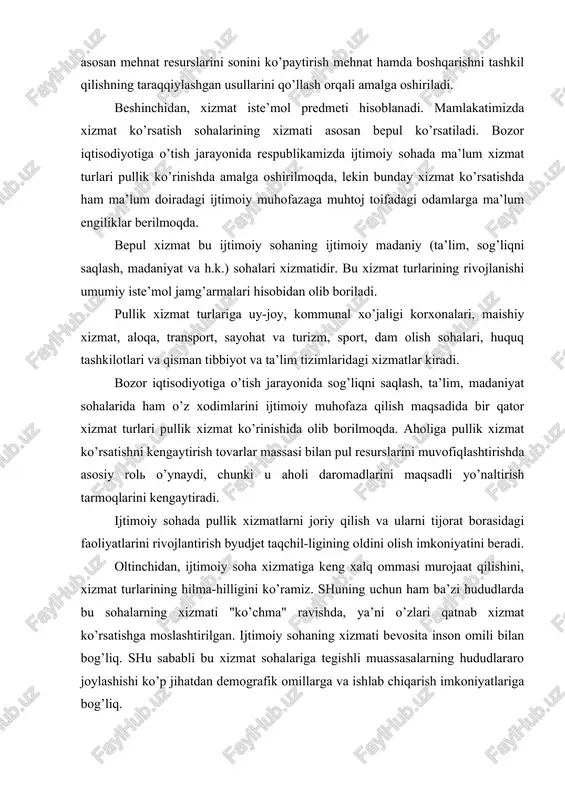 eng xalq ommasi murojaat qilishini, xizmat turlarining hilma-hilligini ko’ramiz. shuning uchun ham ba’zi hududlarda bu sohalarning xizmati "ko’chma" ravishda, ya’ni o’zlari qatnab xizmat ko’rsatishga moslashtirilgan. ijtimoiy sohaning xizmati bevosita inson omili bilan bog’liq. shu sababli bu xizmat sohalariga tegishli muassasalarning hududlararo joylashishi ko’p jihatdan demografik omillarga va ishlab chiqarish imkoniyatlariga bog’liq. ettinchidan, ijtimoiy sohaning faoliyat yuritishi ikki hil usulda moliyalashtariladi. a) byudjet asosida; b) xo’jalik hisobidan. sakkizinchidan, xizmat ko’rsatish sohalari xodimlariga ish haqi to’lashni tashkil qilish o’ziga xosligi bilan ajralib turadi. xodimlarning ish haqi manbalari bu sohadan tashqari shaklanadi: moddiy ishlab chiqarish xodimlari yaratgan milliy daromad hisobiga ijtimoiy soha xodimlari ish haqlari milliy daromadning turli qismlarida tashkil topadi, demakdir. xizmat ko’rsatish sohalari xodimlari mehnatiga son jihatidan baho berish qiyindir, shuning uchun ham bu soha xodimlariga ish haqi belgilashda mehnat faoliyati samarasiga, vazifa turiga, korxona tabaqasiga, ma’lumot darajasiga va mehnat stajining davomiyligiga e’tibor beriladi. shuningdek bu sohalar xodimlariga ish haqi to’lashda …