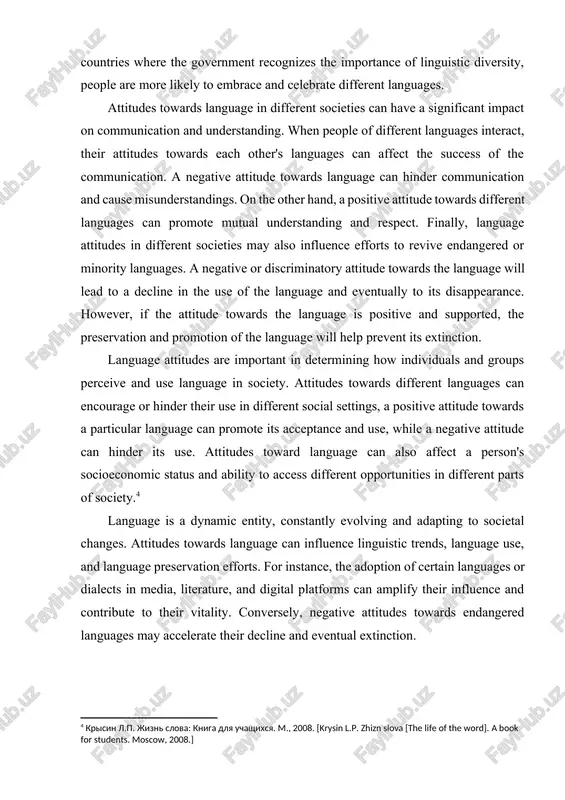 iency acquisition. conversely, negative attitudes or perceptions of one's linguistic abilities can hinder language acquisition and self-confidence. educational institutions play a crucial role in shaping attitudes towards language through inclusive language policies, culturally relevant curricula, and supportive learning environments. attitudes towards language in different societies can also be influenced by political factors. in some countries, the government may actively promote the dominant language and suppress minority languages. this can lead to linguistic discrimination and marginalization of minority language speakers. however, in countries where the government recognizes the importance of linguistic diversity, people are more likely to embrace and celebrate different languages. attitudes towards language in different societies can have a significant impact on communication and understanding. when people of different languages interact, their attitudes towards each other's languages can affect the success of the communication. a negative attitude towards language can hinder communication and cause misunderstandings. on the other hand, …