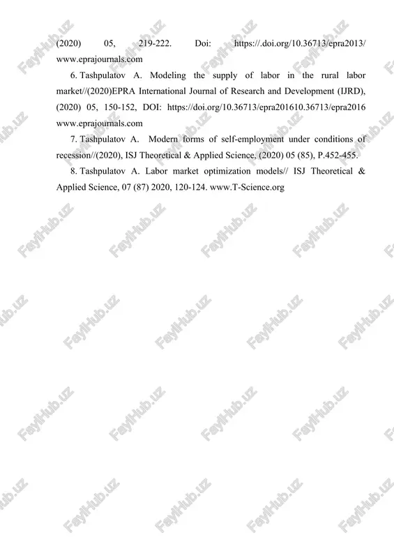 .eprajournals.com 7. tashpulatov a. modern forms of self-employment under conditions of recession//(2020), isj theoretical & applied science, (2020) 05 (85), p.452-455. 8. tashpulatov a. labor market optimization models// isj theoretical & applied science, 07 (87) 2020, 120-124. www.t-science.org