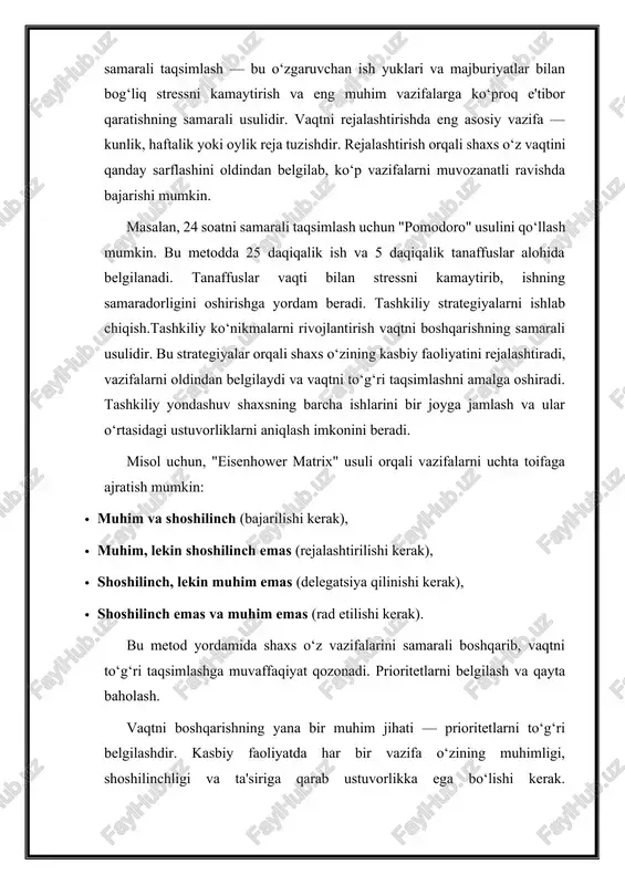 rtirishlar kiritish zarur. agar vazifa yoki loyiha o‘zgarib borsa yoki yangi ma'lumotlar kelib chiqsa, shaxs vaqtni qayta taqsimlash va yangi ustuvorliklarni belgilash orqali samaradorlikni oshirishi mumkin.to‘g‘ri vaqtni boshqarish vositalaridan foydalanish. zamonaviy texnologiyalar vaqtni boshqarishning samarali vositalarini taqdim etadi. turli ilovalar, masalan, google calendar, todoist, trello, va boshqa dasturlar yordamida shaxs o‘z vazifalarini rejalashtirishi va ularga muddatlar belgilashi mumkin. ushbu vositalar shaxsga o‘z faoliyatini va vaqtini kuzatib borish, topshiriqlarni vaqti-vaqti bilan yangilash, shuningdek, o‘zgarishlar bo‘yicha eslatmalar olish imkonini beradi. shuningdek, shaxs mobil telefonlaridagi "focus" yoki "do not disturb" rejimlari kabi xususiyatlarni foydalanib, diqqatni chalg‘itadigan omillardan (masalan, telefon xabarlari yoki ijtimoiy tarmoqlar) uzoq turib, ishga diqqatni jamlash imkoniyatiga ega bo‘ladi. motivatsiya va intizomni saqlash. vaqtni boshqarish samarali bo‘lishi uchun shaxsning intizomi va motivatsiyasi muhim omil hisoblanadi. o‘zini to‘g‘ri boshqarish va vaqtni samarali taqsimlash faqat ichki rag‘batlantirish orqali amalga oshiriladi. bunga har kuni o‘z maqsadlaringizni yodda tutish va yutuqlarni e'tirof etish orqali erishish …