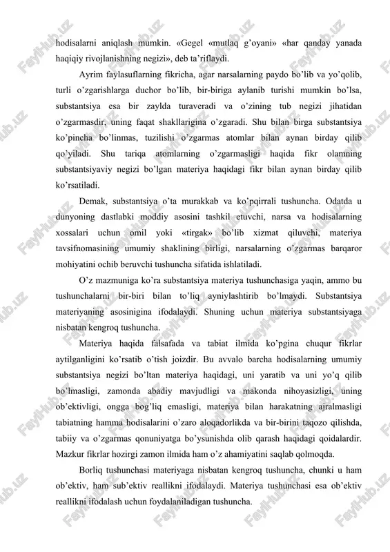 huqur fikrlar aytilganligini ko’rsatib o’tish joizdir. bu avvalo barcha hodisalarning umumiy substantsiya negizi bo’ltan materiya haqidagi, uni yaratib va uni yo’q qilib bo’lmasligi, zamonda abadiy mavjudligi va makonda nihoyasizligi, uning ob’ektivligi, ongga bog’liq emasligi, materiya bilan harakatning ajralmasligi tabiatning hamma hodisalarini o’zaro aloqadorlikda va bir-birini taqozo qilishda, tabiiy va o’zgarmas qonuniyatga bo’ysunishda olib qarash haqidagi qoidalardir. mazkur fikrlar hozirgi zamon ilmida ham o’z ahamiyatini saqlab qolmoqda. borliq tushunchasi materiyaga nisbatan kengroq tushuncha, chunki u ham ob’ektiv, ham sub’ektiv reallikni ifodalaydi. materiya tushunchasi esa ob’ektiv reallikni ifodalash uchun foydalaniladigan tushuncha. hozirgi ilmiy falsafada materiya tushunchasi barcha narsa va hodisalarga xos bo’lgan eng umumiy xususiyatni belgilaydigan mavhum tushuncha hisoblanadi. olamdagi hamma narsa va hodisalarning eng umumiy belgisi, xususiyati shundan iboratki, ular bizning ongimizdan tashqarida, mustaqil ravishda, mavjuddir. hamma narsaga xos bo’lgan bu umumiy xususiyat materiya tushunchasida o’z aksini topadi. materiyaning falsafiy tushunchasi faqat hozirgi davrda faniga ma’lum bo’lgan ob’ektlarnigina emas, balki kelgusida …