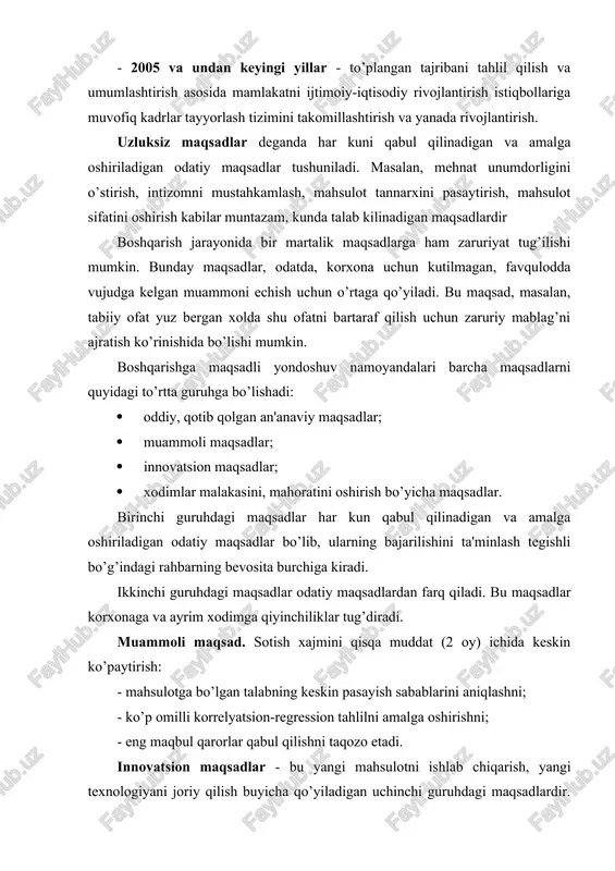 ziga erishiladigan, shu bilan birga, amalga oshiriladigan darajada bo’lishi kerak. umuman har bir kishi maqsadga erishishning yo’li og’ir va murakkab bo’lishi mumkinligini anglashi kerak. u o’z maqsadiga osonlik bilan erishishiga umid bog’lamasligi kerak. shundagina u har qanday kutilmagan muvaffaqiyatsizlikka tayyor bo’ladi, tushkunlikka tushmaydi. maqsad, xususan, umumiy (bosh) maqsad juda keng qamrovli va o’ta murakkab kategoriyadir. unga quyidagi sifatlar xos: · tobe bo’lishlik; · yoyib bo’lishlik; · o’zaro munosabat (bog’lanish)da bo’lishlik. maqsadning tobeligi deganda maqsadni qo’yish va uni amalga oshirishning mavjud shart-sharoitlarga bog’liqligi, yoxud strategik maqsadning qator taktik maqsadlarga, istiqbolli maqsadning esa o’rta va qisqa muddatli maqsadlarga bog’liqligi, bir maqsadning boshqa maqsadga bo’ysunishi tushuniladi. maqsadning yoyib bo’lishligi sifati deganda uning: · o’z mohiyati bo’yicha; · amalga oshirish davri (vaqti) bo’yicha; · pog’onalar bo’yicha; · bo’g’inlar va hokazolar bo’yicha bir qator lokal va xususiy maqsadlarga yoyilishi tushuniladi. maqsadning o’zaro munosabat (bog’lanish)da bo’lishlik sifati deganda uning muhimligi jihatidan tartiblanishi tushuniladi. maqsadning bu jihati …