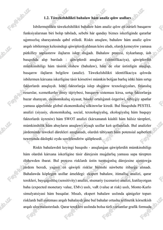 kóplegen usıllar ámeldegi: ekspert bahalaw, itimallıq analizi, qarar terekleri, bayqaǵıshlıq (sensitivity) analizi, stsenariy (scenario) analizi, kutilayotgan baha (expected monetary value, emv) usılı, var (value at risk) usılı, monte-karlo simulyatsiyasi hám basqalar. mısalı, ekspert bahalaw usılında qánigeler toparı risklardı ball sisteması arqalı bahalaydı jáne bul bahalar ortasha arifmetik kórsetkish arqalı ulıwmalastırıladı. qarar terekleri usılında bolsa túrli variantlar grafik formada sızılıp, hár bir variant ushın itimallar hám nátiyjeler kórsetiledi; bul jantasıw eń optimal qarardı tańlaw imkaniyatın beredi. bayqaǵıshlıq analizi járdeminde bolsa kárxana iskerligindegi tiykarǵı faktorlardıń (ǵárejetler, bahalar, talap kólemi) ózgeriwi risk dárejesine qanday tásir kórsetiwi anıqlanadı. monte-karlo usılı bolsa quramalı matematikalıq modellestiriw tiykarında mińlaǵan simulyatsiyalar ótkerip, risk itimalların anıqlıq menen kórsetip beredi. sonıń menen birge, risk bahalawda risk matritsasi usılı da qollanıladı, bul jerde qáwip múmkinshiligı (kem, orta, joqarı) hám tásir dárejesi (kishi, orta, úlken) kórsetilip, risklar reńli taypalarǵa (qızıl, sarı, jasıl) ajratıladı. nátiyjede kárxana administraciyası eń qáwipli zonaǵa kiretuǵın risklarǵa birinshi …