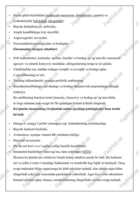 di. keyinchalik epidermisda spongiozlararo fazoda sezilarli darajada limfotsitlar to’planishi bilan spongioz, akantoz, parakeratoz aniqlanadi. dermada — so’rg’ichlarning sezilarli darajada infiltratsiyasi, asosan limfosit va gistisitlar bilan. ekzema sabablari ekzema idiopatik kasalliklarga mansubligi hisobga olinsa, kasallik paydo bo’lishining aniq sababini aniqlash qiyin. biroq, ba’zi turtki bo’luvchi omillar mavjud, ular orasida: ekzemaning endogen sabablari: · hazm qilish buzilishlari (pankreatit meteorizm, disbakterioz, gepatit) va evakuatsiyalar (ich ketish, ich qotishi); · buyrak disfunktsiyasi, nefrozlar; · atopik kasalliklarga irsiy moyillik; · angiovegetativ nevrozlar; · neyroendokrin patologiyalar va boshqalar. ekzemaning ekzogen sabablari: · neft mahsulotlari, kislotalar, spirtlar, fenollar va boshqa qo’zg’atuvchi xususiyatli agressiv va sintetik kimyoviy moddalar, allergenlarning teriga ta’sir qilishi; · ultrabinafsha nur, haddan tashqari issiqlik va sovuqlik va boshqa iqlim o’zgarishlarining ta’siri; · terining shikastlanishi, ayniqsa periferik asablarning; · benzilpenitsellinlarga, novokainga va boshqa farmatsevtik preparatlarga allergik reaktsiya. bu omillarning barchasi terini jismoniy, kimyoviy va boshqa qo’zg’atuvchilar ta’sirga nisbatan juda sezgir bo’lib qoladigan holatni keltirib chiqaradi. …